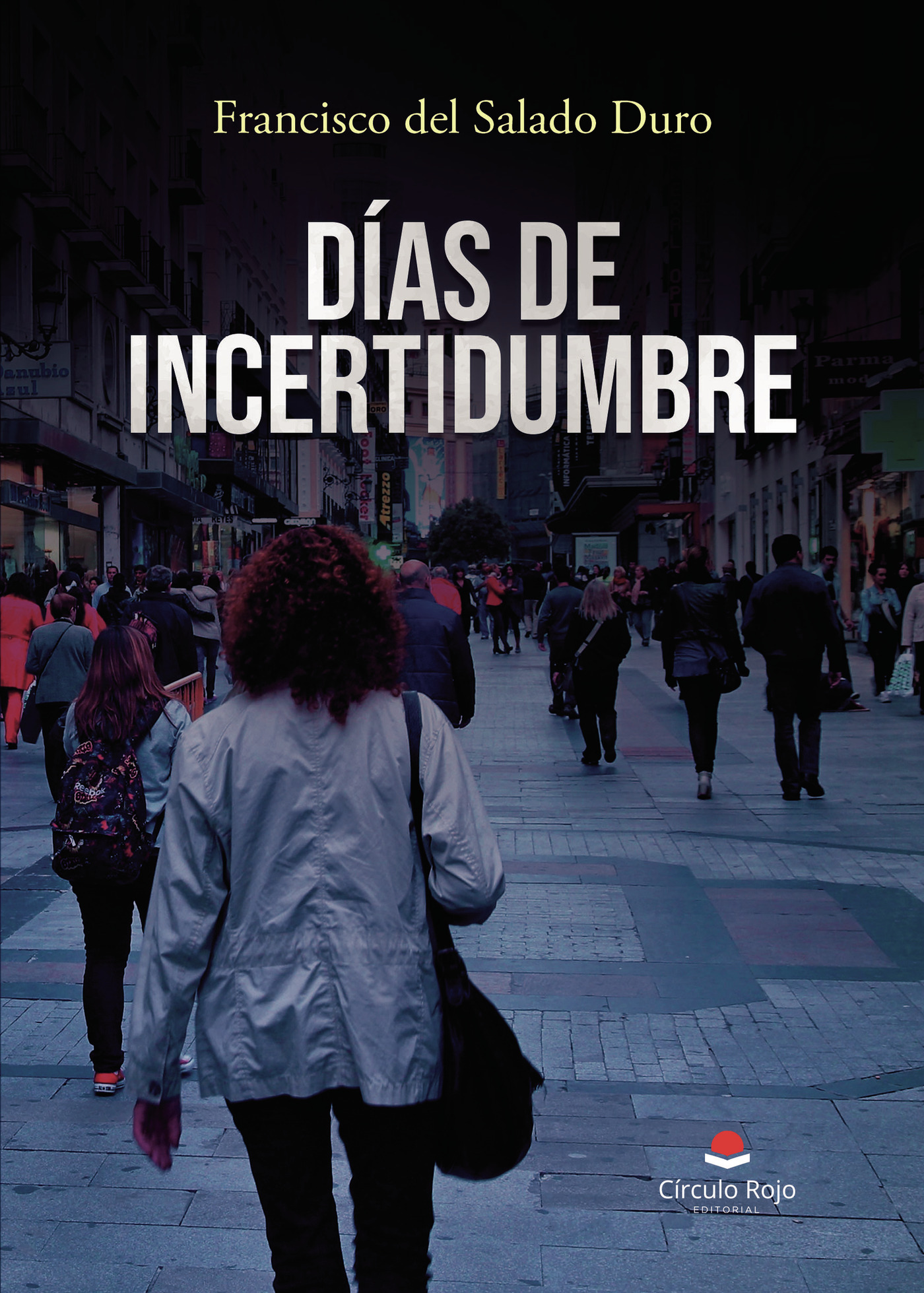 Portada de Días de incertidumbre de del Salado Duro Francisco