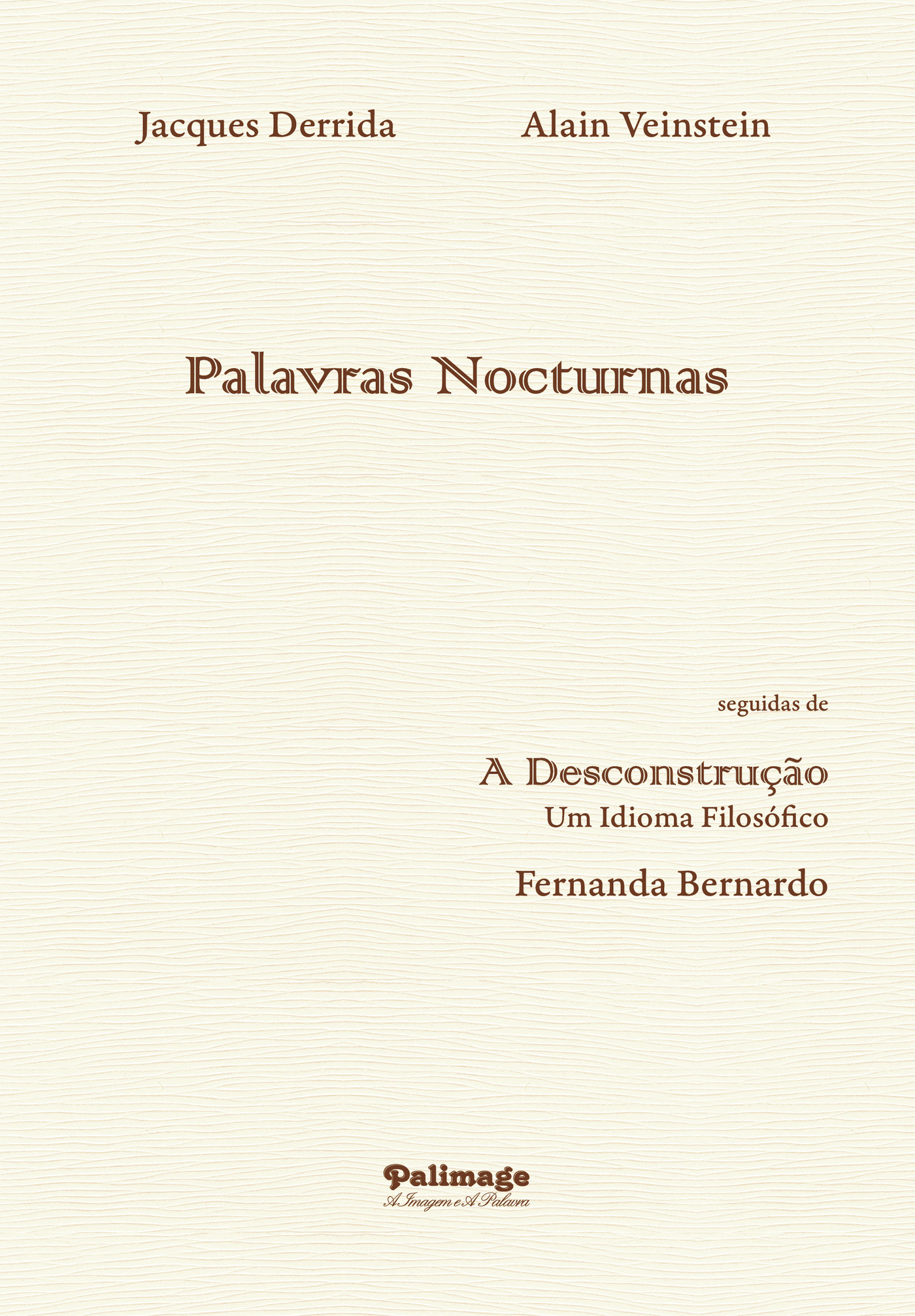 Portada de Palavras Nocturnas seguidas de A DesconstruÛçÛão. Um idioma filosófico