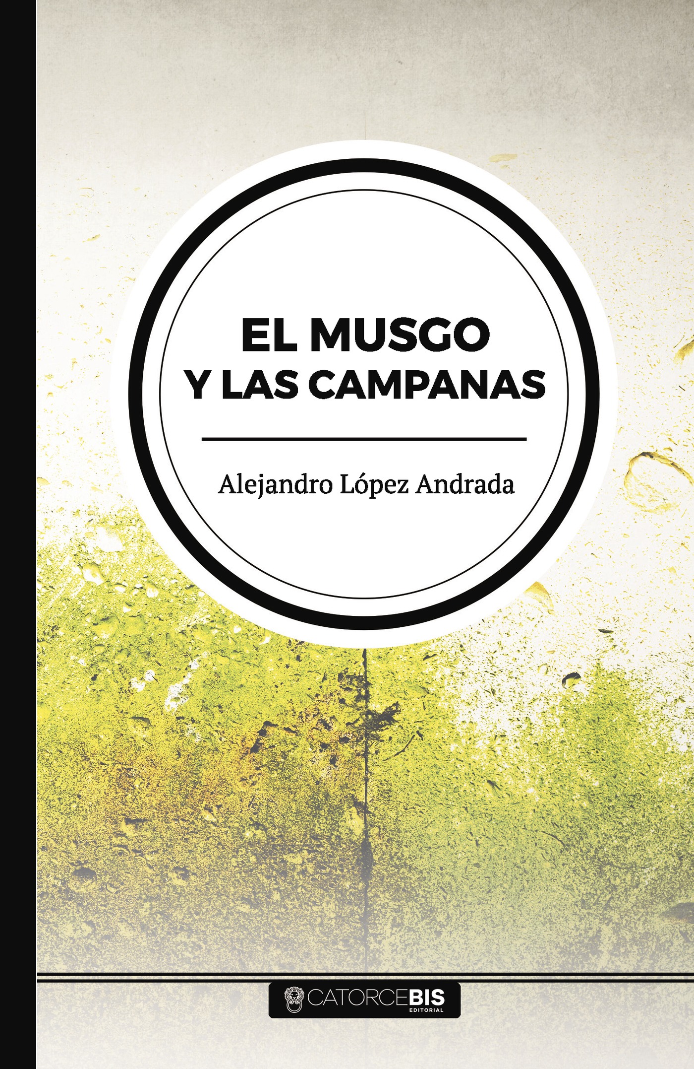 Portada de El musgo y las campanas · Alejandro López Andrada