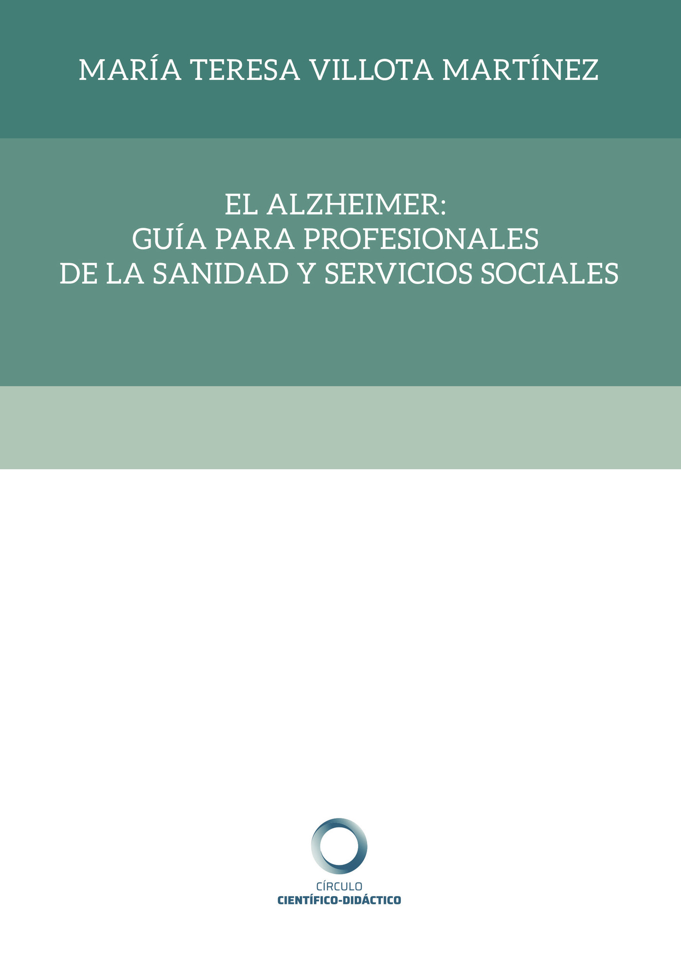 Portada de EL ALZHEIMER: GUÍA PARA PROFESIONALES DE LA SANIDAD Y SERVICIOS SOCIALES
