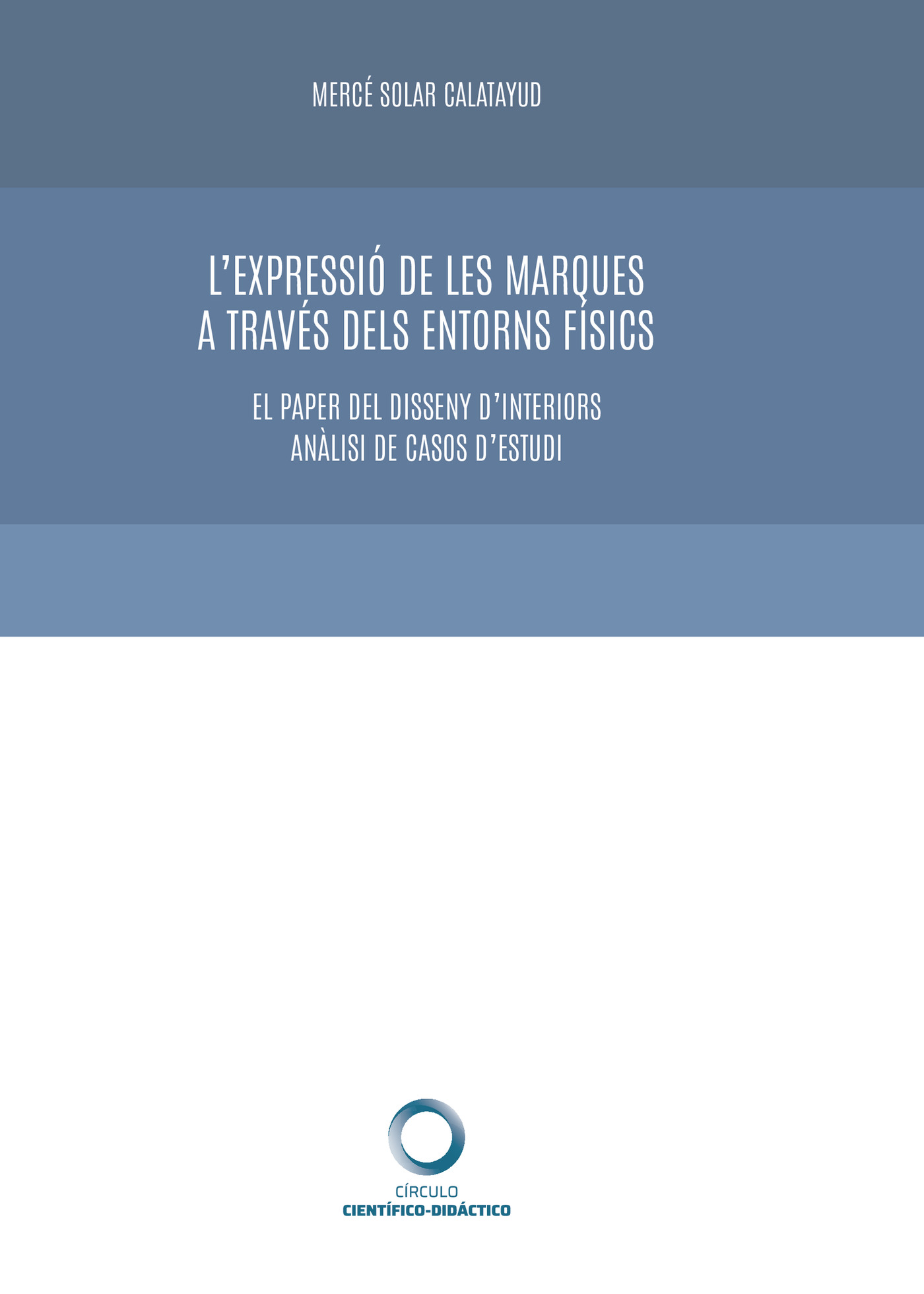 Portada de Lexpressió de les marques a través dels entorns físics. El paper del disseny dinteriors. Anàlisi de casos destudi.,