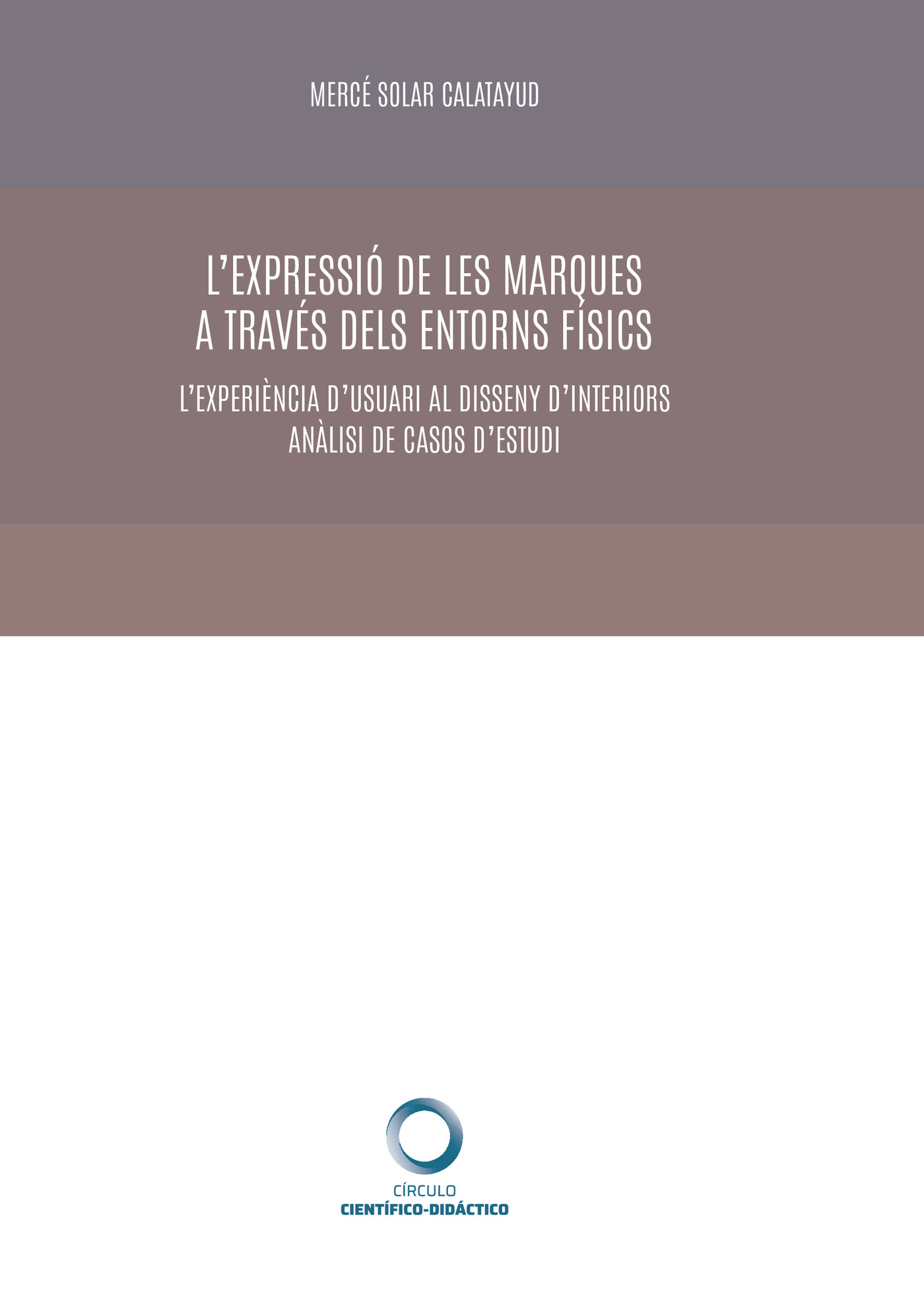 Portada de Lexpressió de les marques a través dels entorns físics. Lexperiència dusuari al disseny dinteriors. Anàlisi de casos destudi