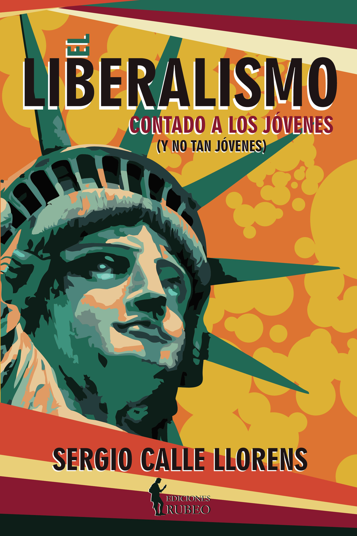 Portada de El liberalismo contado a los jóvenes (y no tan jóvenes) · Sergio Calle Llorens