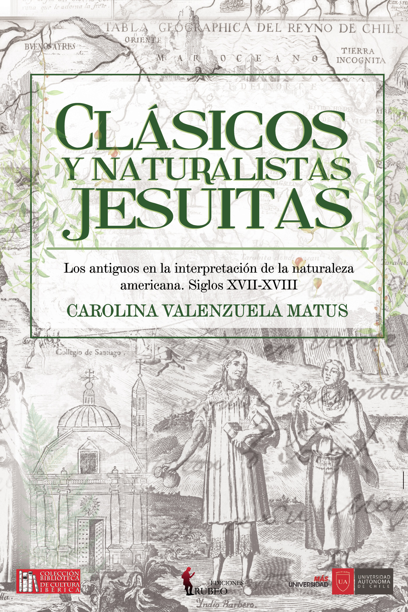 Portada de Clásicos y naturalistas jesuitas · Carolina Valenzuela Matus