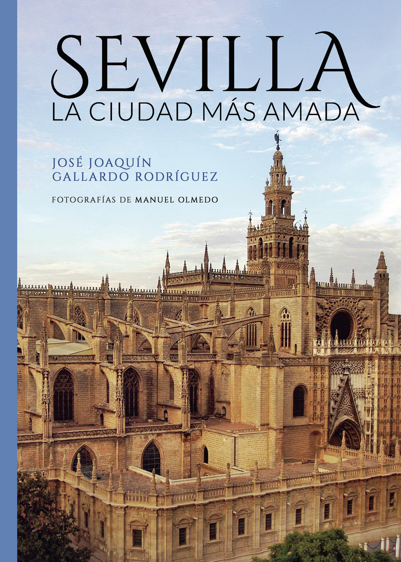 Portada de Sevilla la ciudad más amada · José Joaquín Gallardo Rodríguez