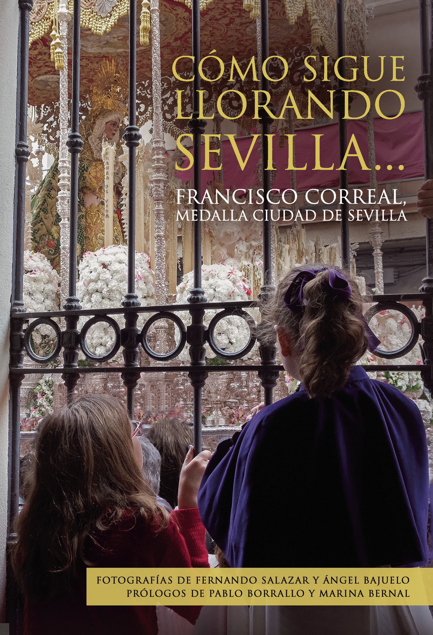 Portada de Cómo sigue llorando Sevilla... Francisco Correal, medalla ciudad de Sevilla