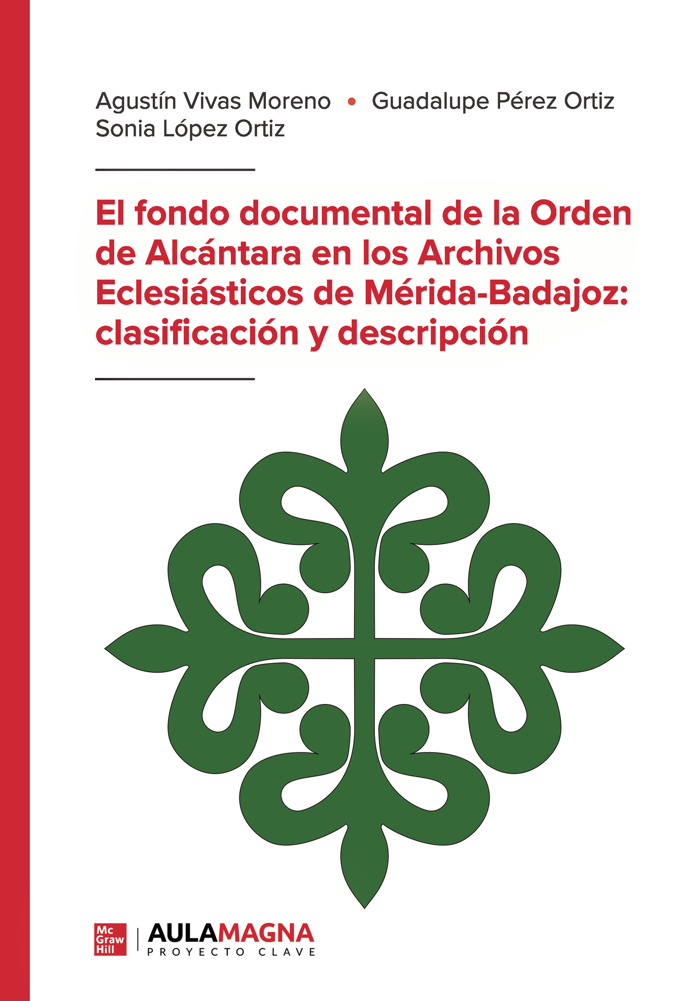 Portada de El fondo documental de la Orden de Alcántara en los Archivos Eclesiásticos de Mérida-Badajoz: clasificación y descripción