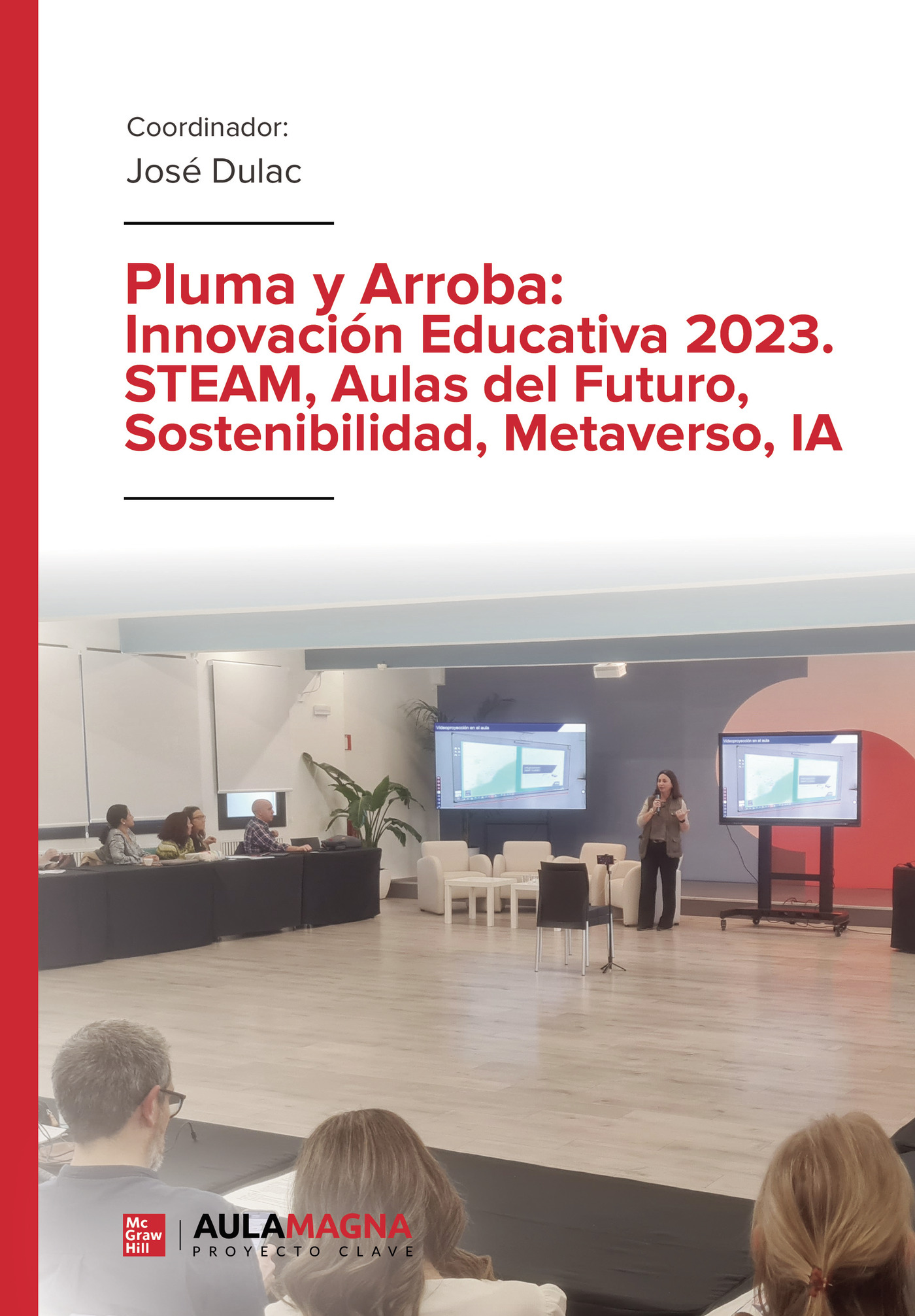 Portada de Pluma y Arroba: Innovación Educativa 2023. STEAM, Aulas del Futuro, Sostenibilidad, Metaverso, IA · José Dulac