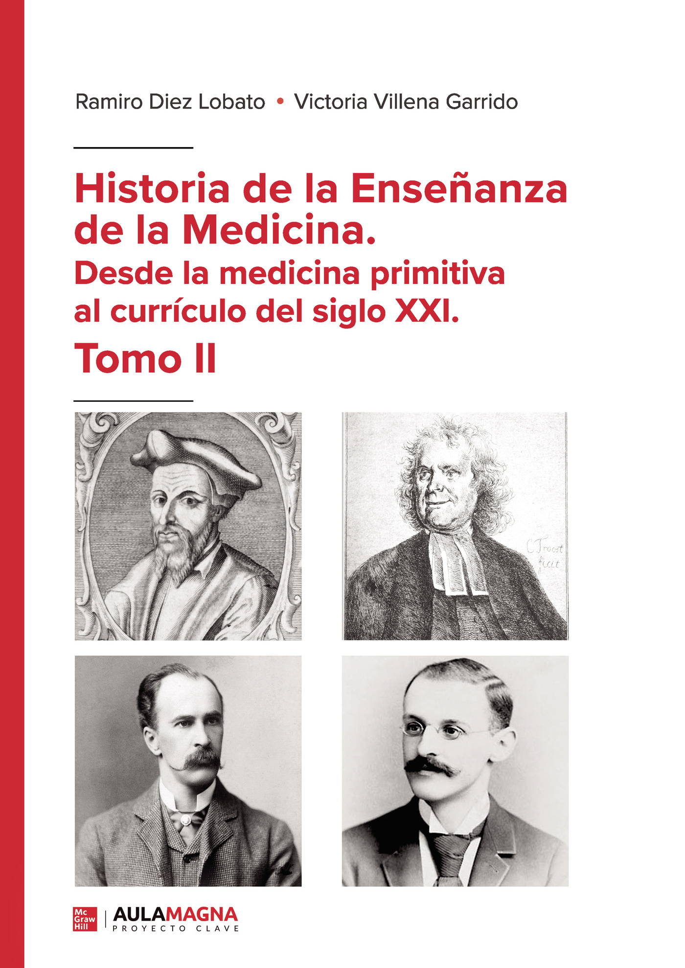 Portada de Historia de la Enseñanza de la Medicina. Desde la medicina primitiva al currículo del siglo XXI. Tomo II