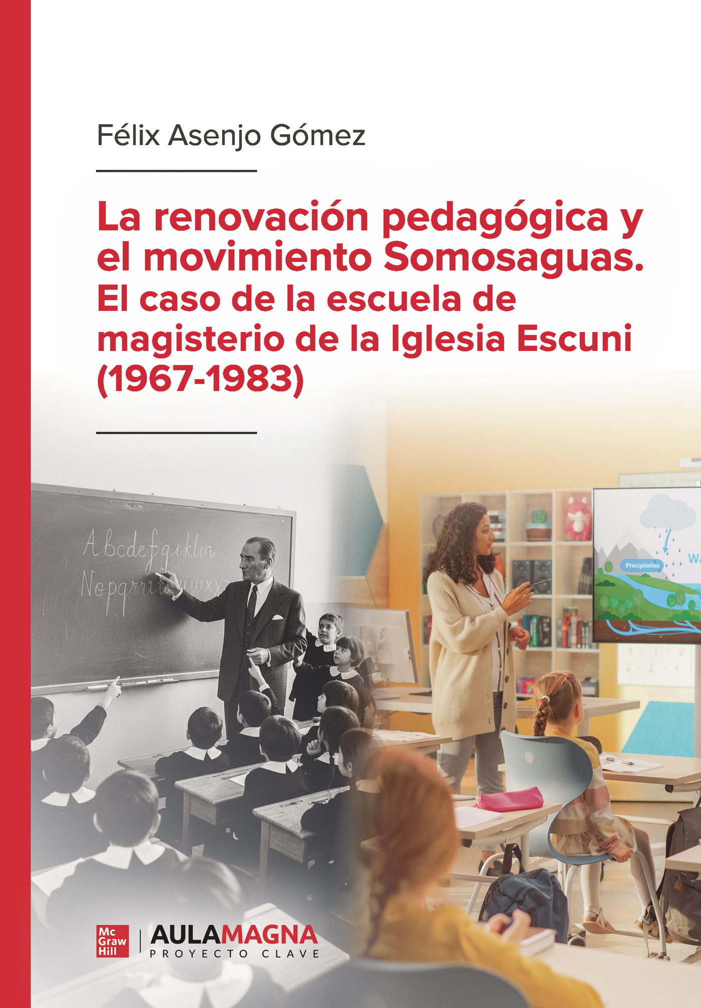 Portada de La renovación pedagógica y el movimiento Somosaguas. El caso de la escuela de magisterio de la Iglesia Escuni (1967-1983)