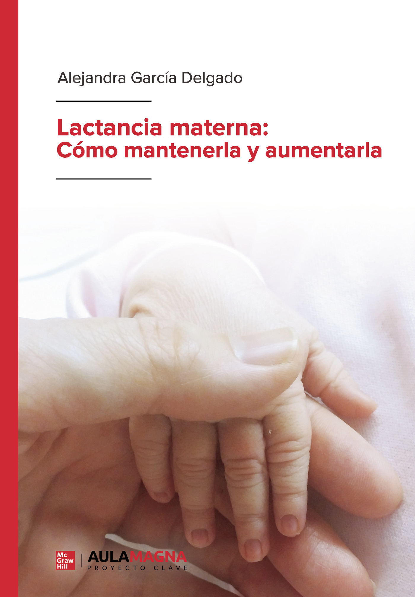 Portada de Lactancia materna: Cómo mantenerla y aumentarla