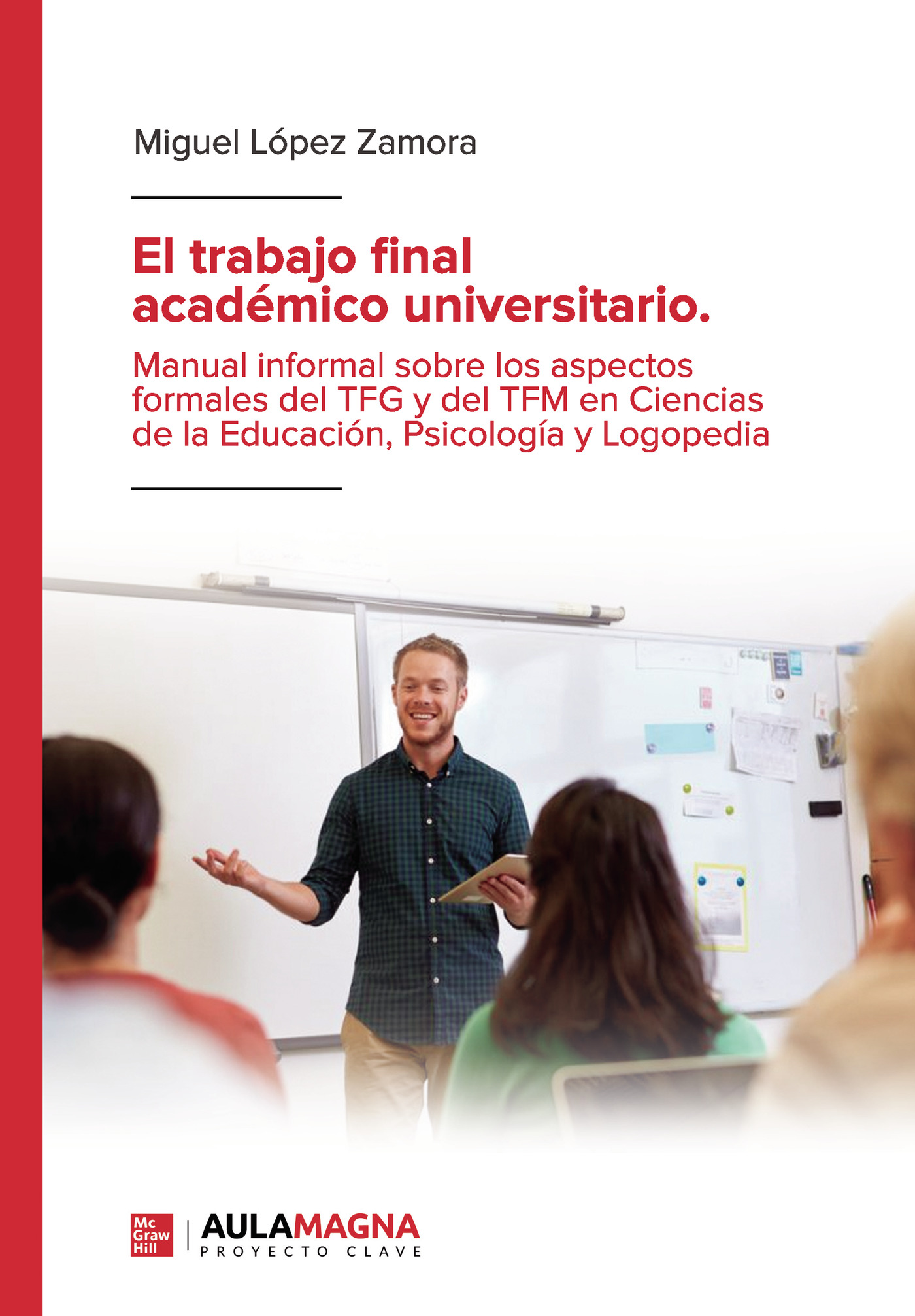 Portada de El trabajo final académico universitario. Manual informal sobre los aspectos formales del TFG y del TFM en Ciencias de la Educación, Psicología y Logopedia