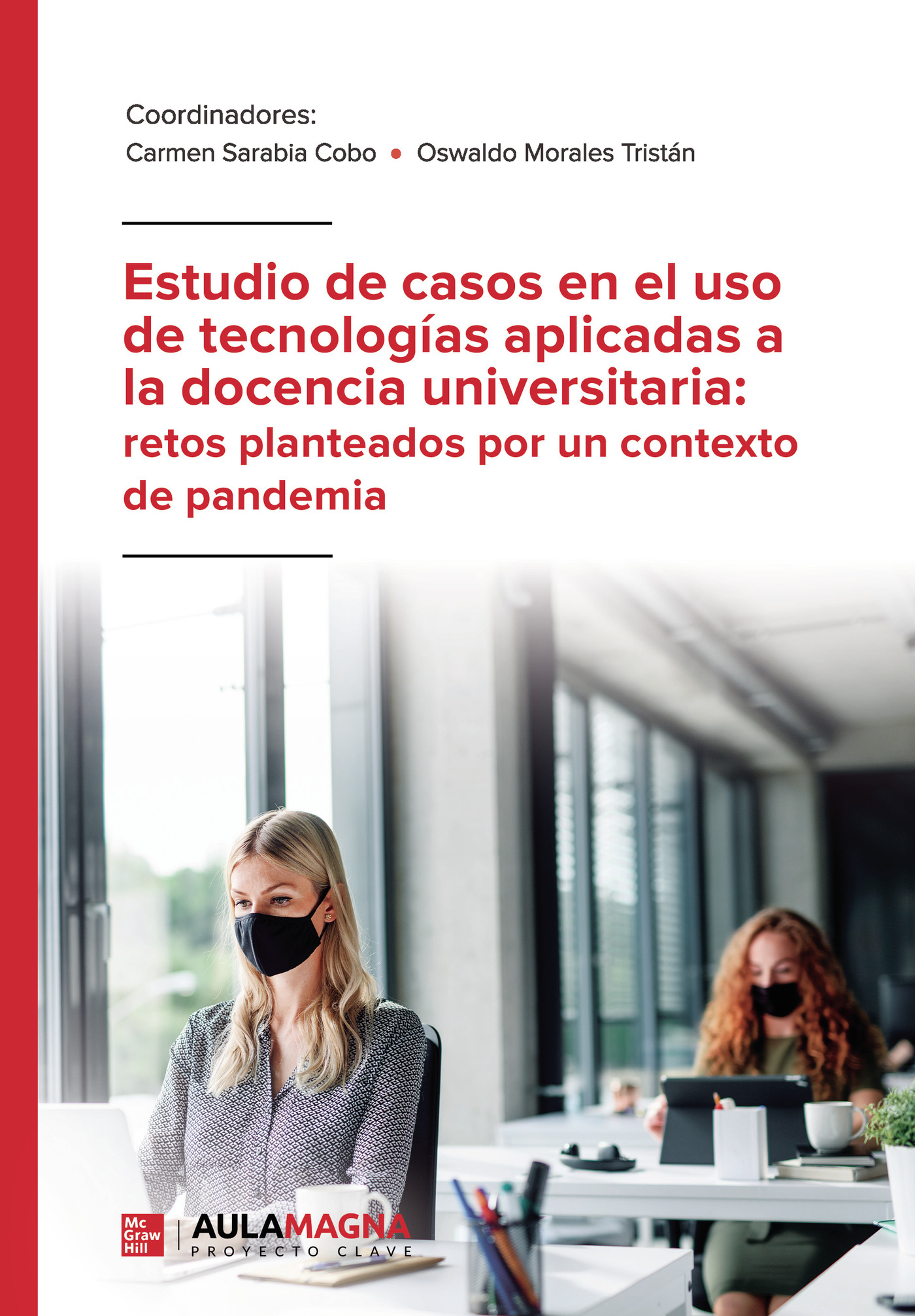 Portada de Estudio de casos en el uso de tecnologías aplicadas a la docencia universitaria: retos planteados por un contexto de pandemia
