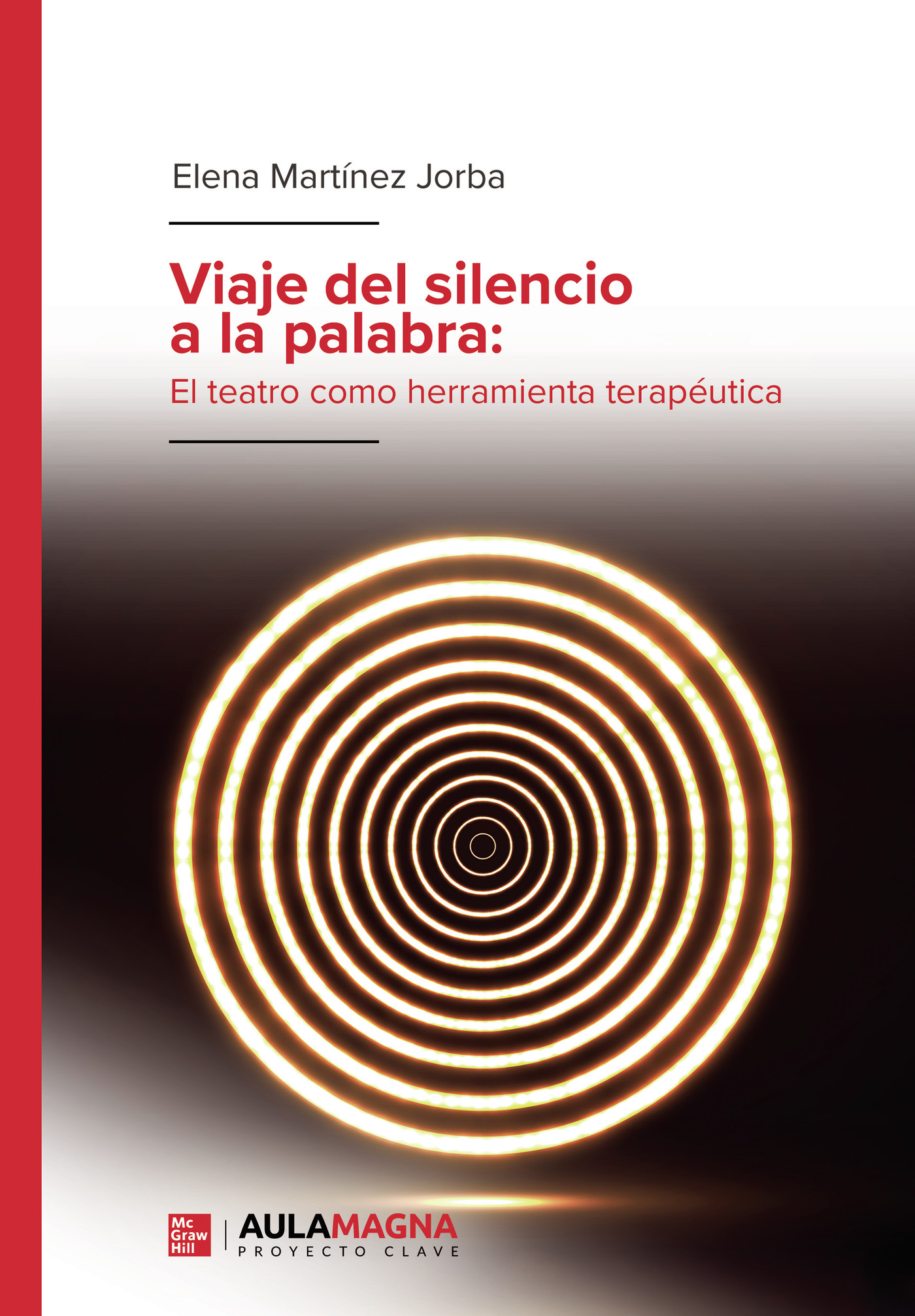 Portada de Viaje del silencio a la palabra: el teatro como herramienta terapéutica