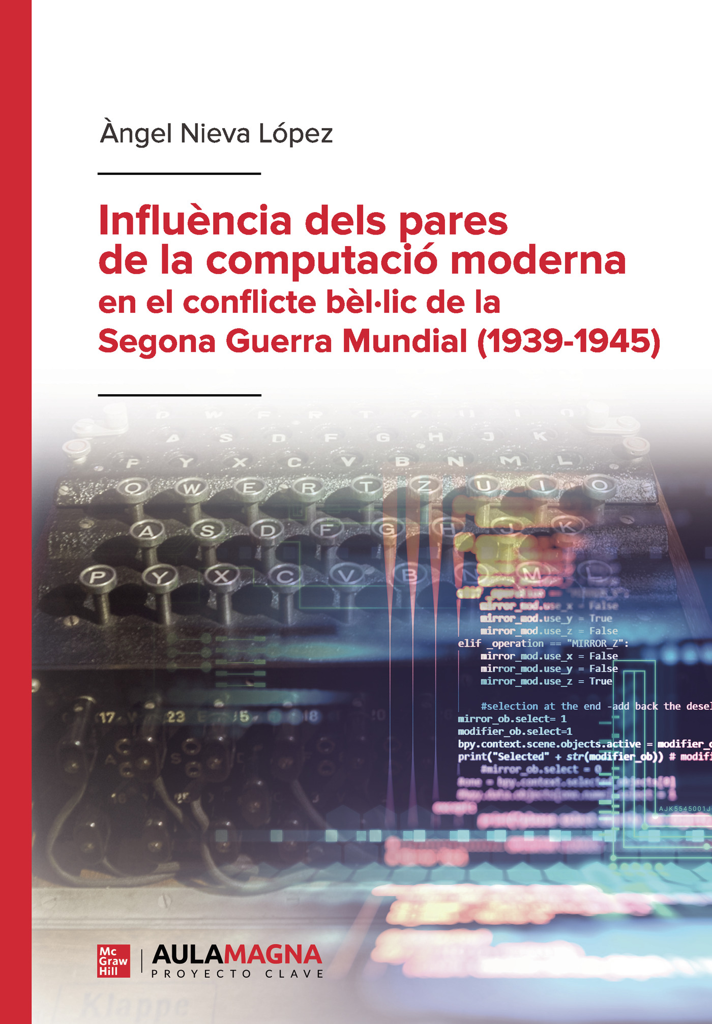 Portada de Influència dels pares de la computació moderna en el conflicte bèllic de la Segona Guerra Mundial (1939-1945)