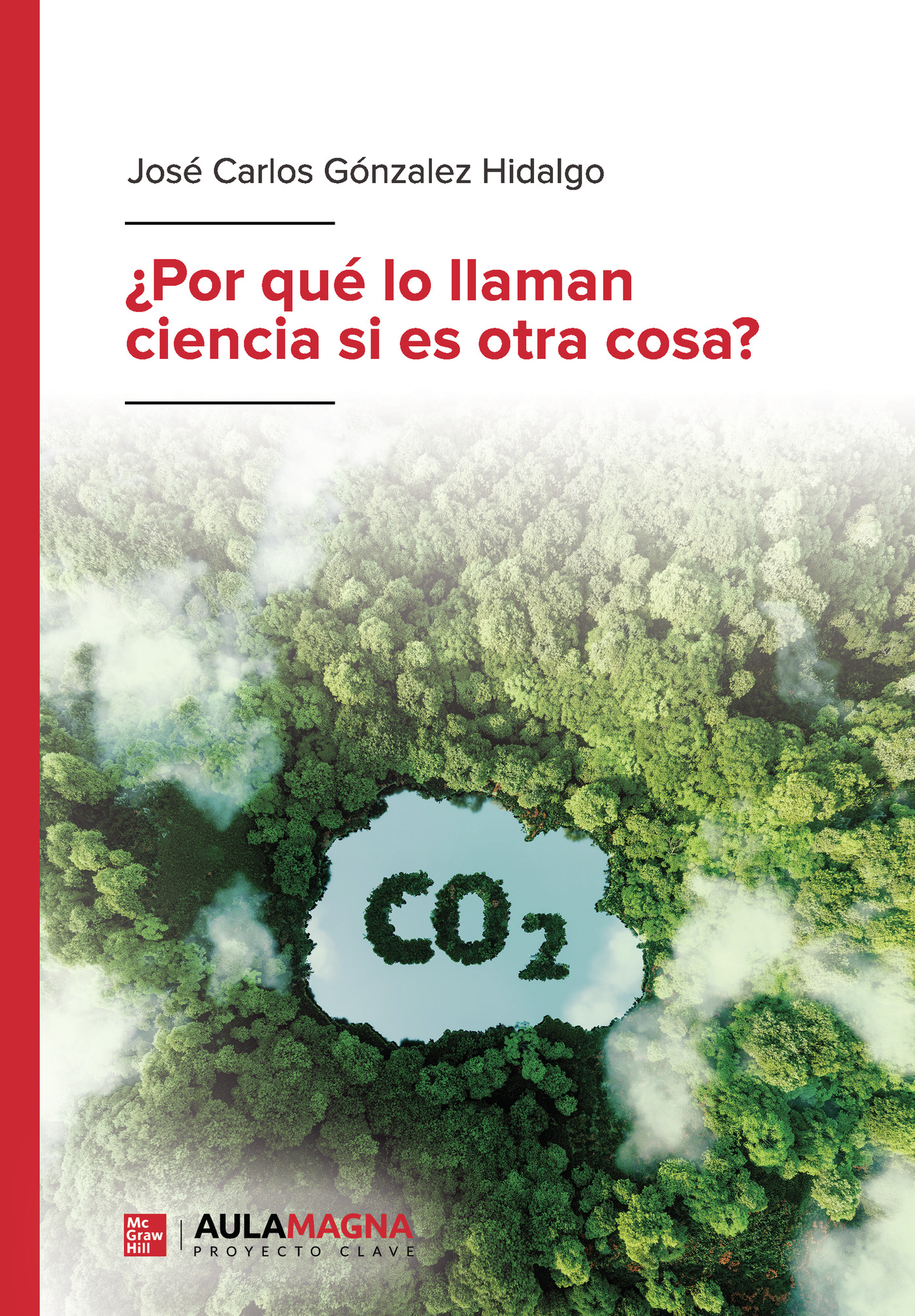 Portada de ¿Por qué lo llaman ciencia si es otra cosa?