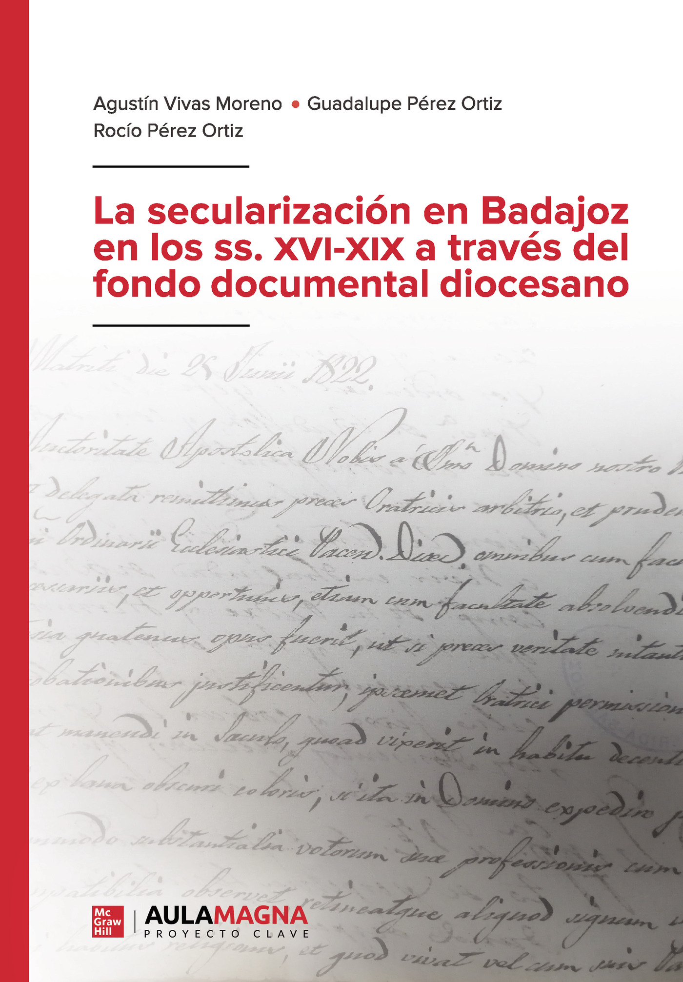 Portada de La secularización en Badajoz en los ss. XVI-XIX a través del fondo documental diocesano