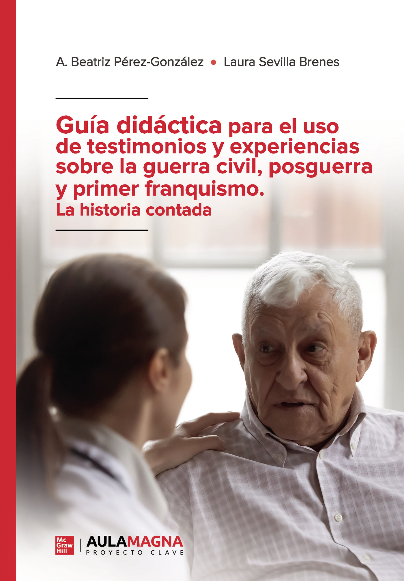 Portada de Guía didáctica para el uso de testimonios y experiencias sobre la guerra civil, posguerra y primer franquismo. La historia contada