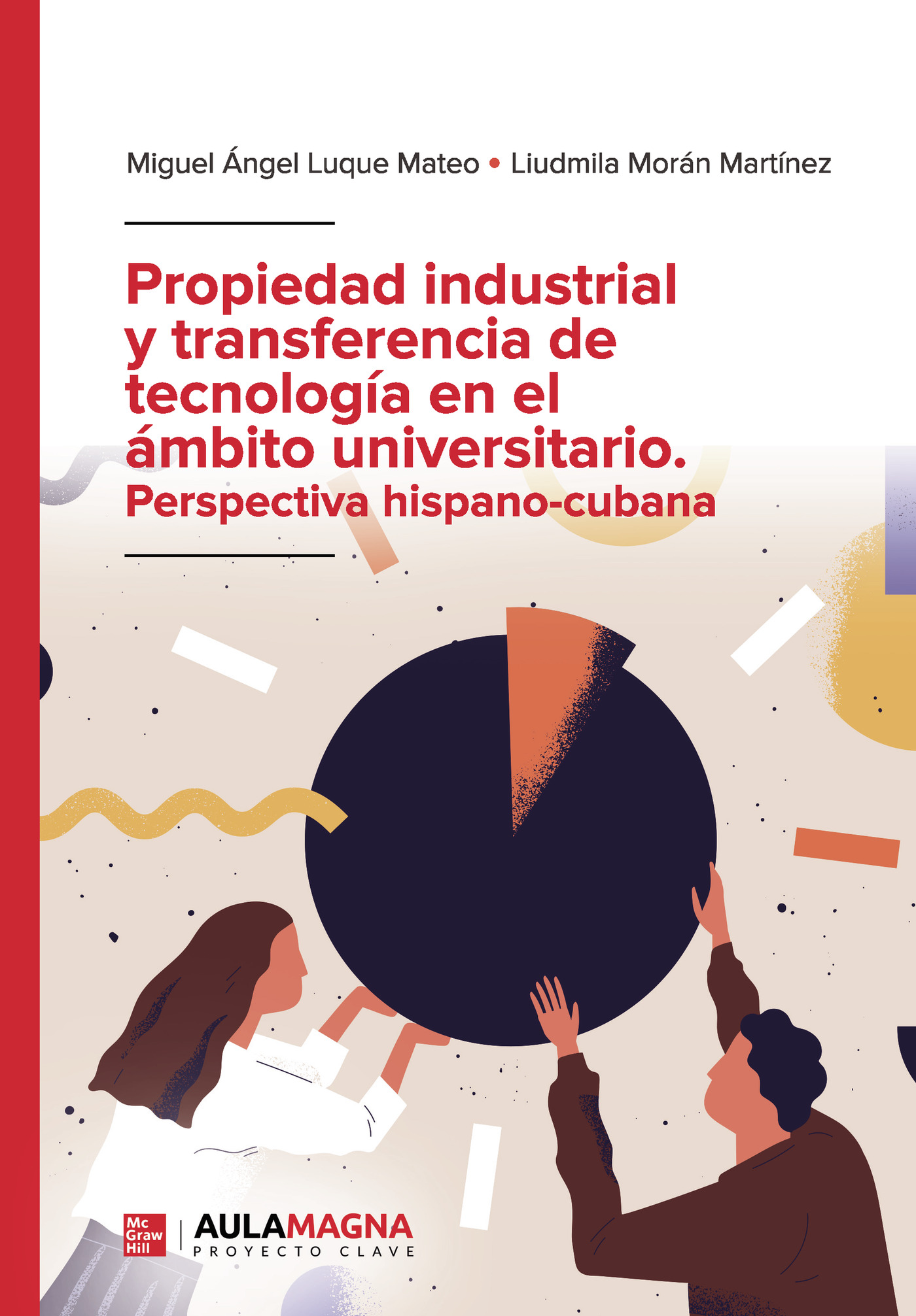 Portada de Propiedad industrial y transferencia de tecnología en el ámbito universitario. Perspectiva hispano-cubana
