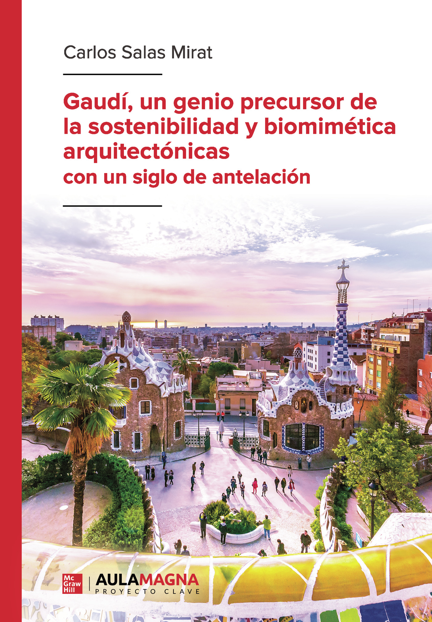 Portada de Gaudí, un genio precursor de la sostenibilidad y biomimética arquitectónicas con un siglo de antelación