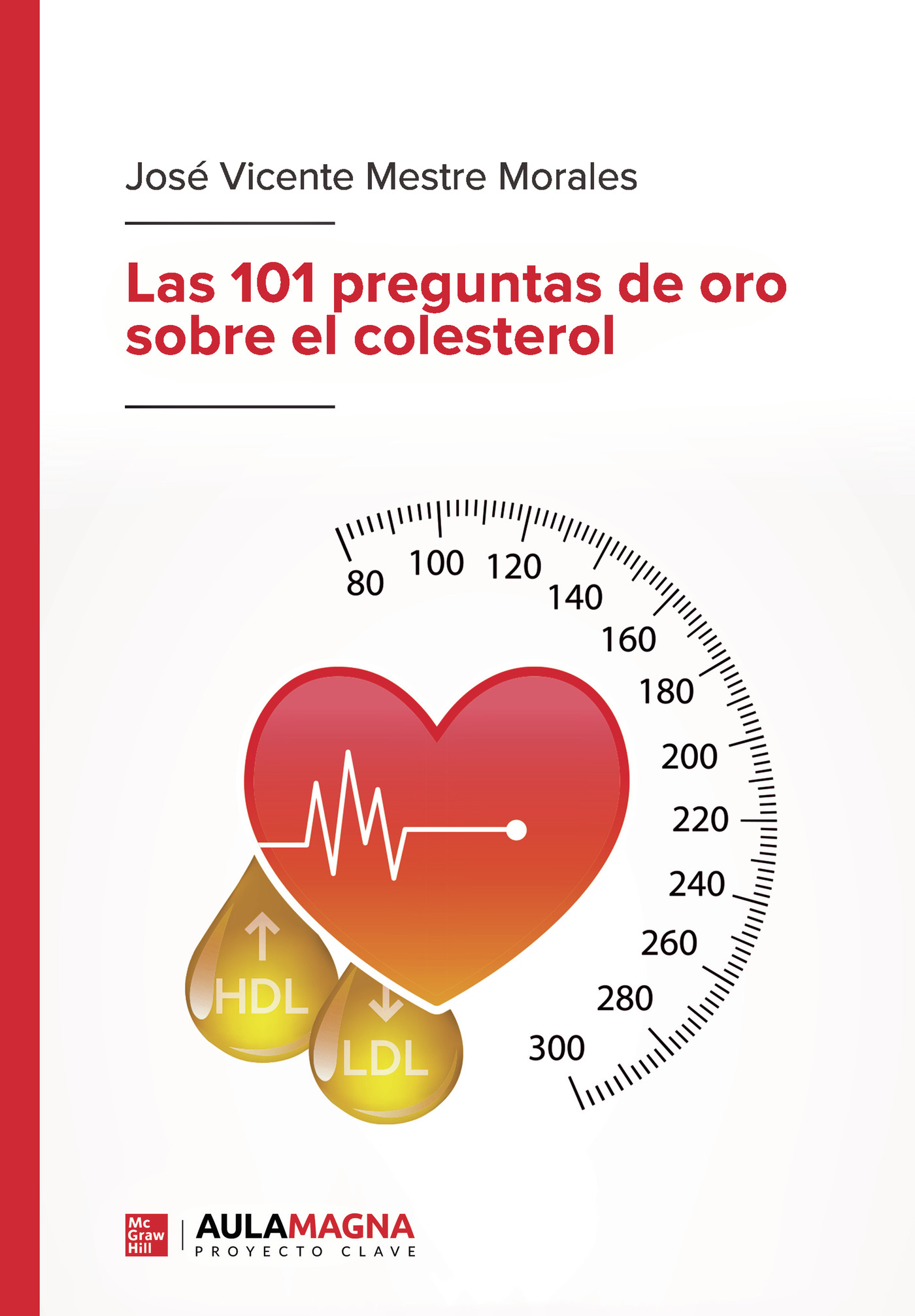 Portada de Las 101 preguntas de oro sobre el colesterol · José Vicente Mestre Morales