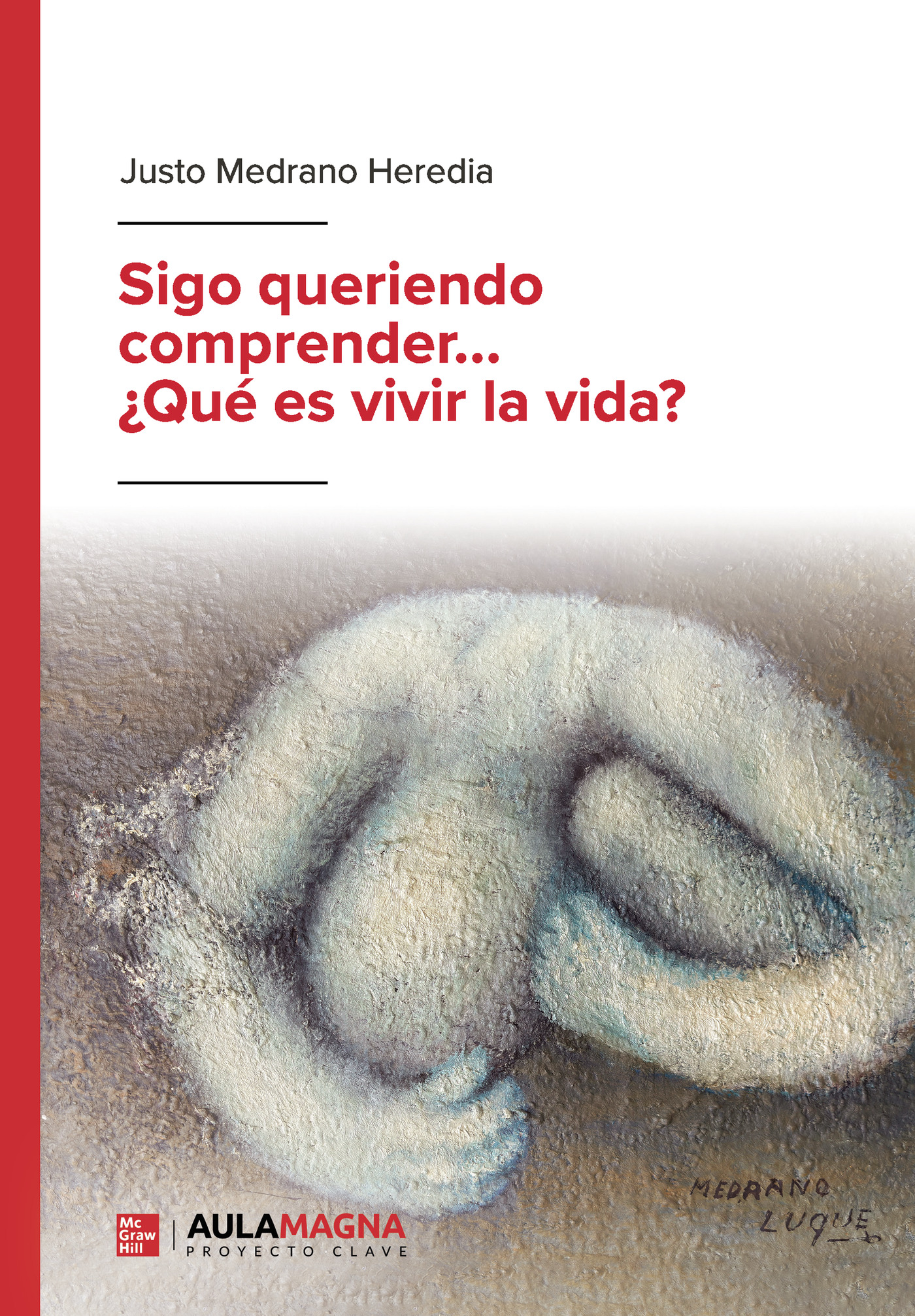 Portada de Sigo queriendo comprender... ¿Qué es vivir la vida?
