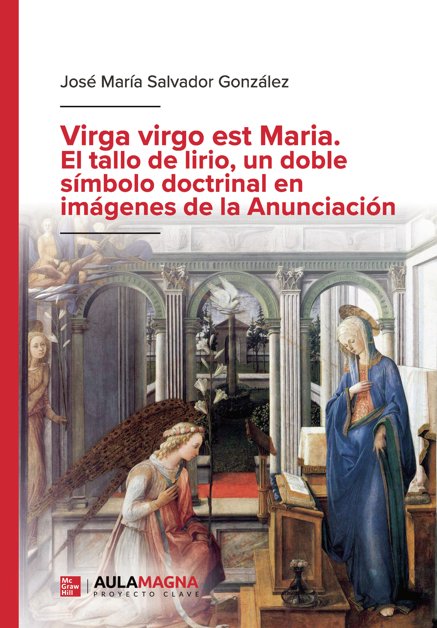 Portada de Virga virgo est Maria. El tallo de lirio, un doble símbolo doctrinal en imágenes de la Anunciación
