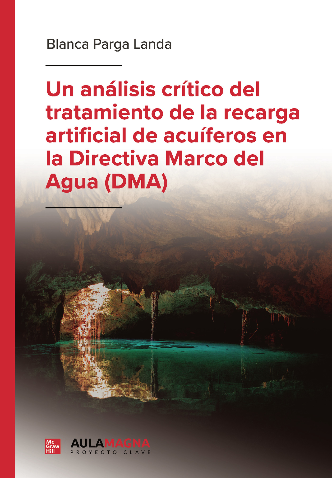 Portada de Un análisis crítico del tratamiento de la recarga artificial de acuíferos en la Directiva Marco del Agua (DMA)