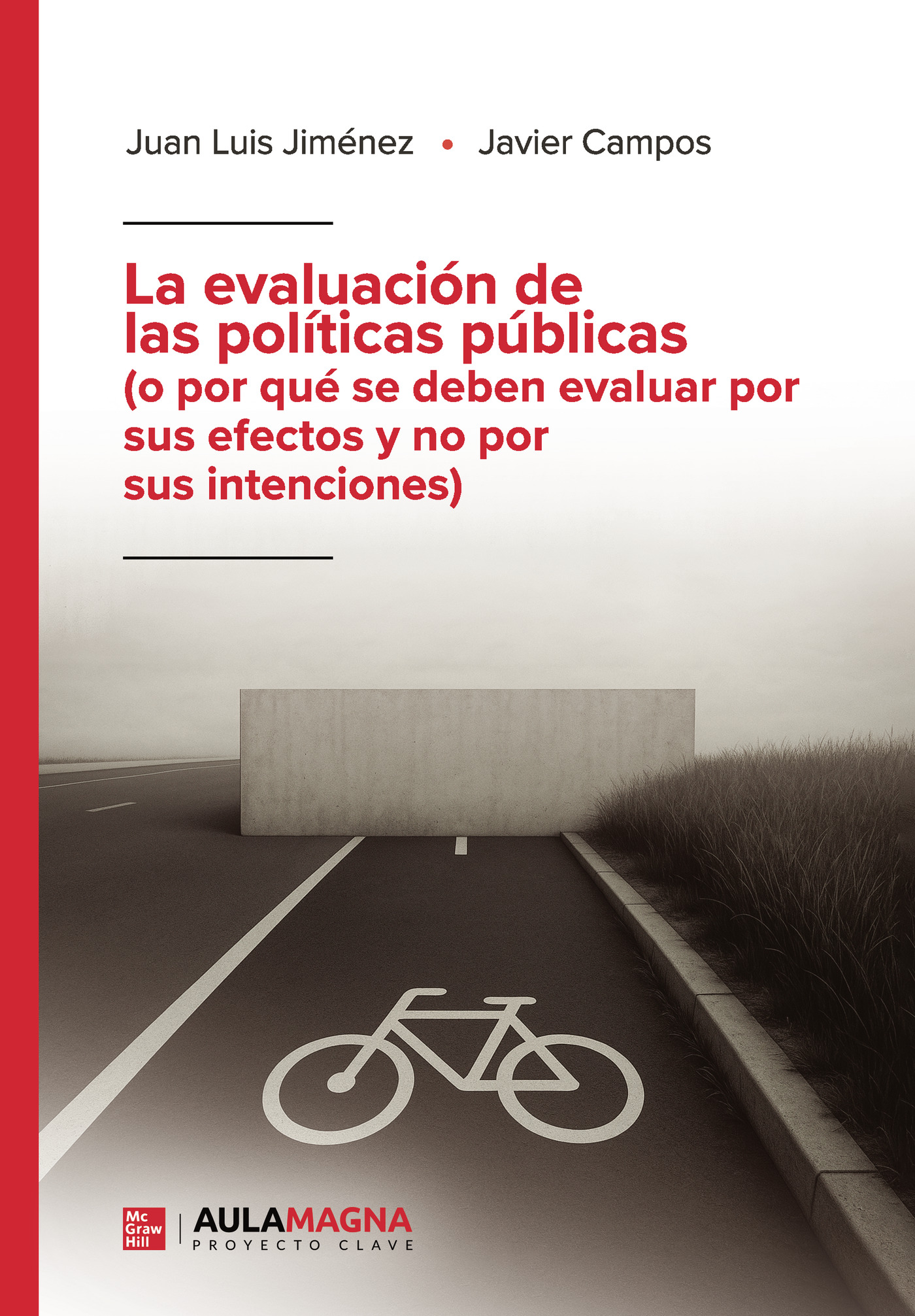 Portada de La evaluación de las políticas públicas (o por qué se deben evaluar por sus efectos y no por sus intenciones)