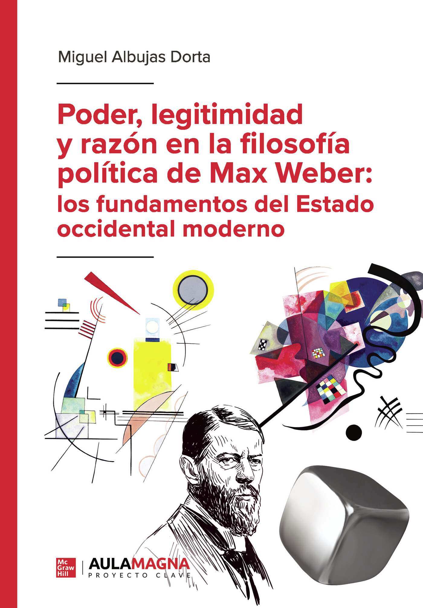 Portada de Poder, legitimidad y razón en la filosofía política de Max Weber: los fundamentos del Estado occidental moderno