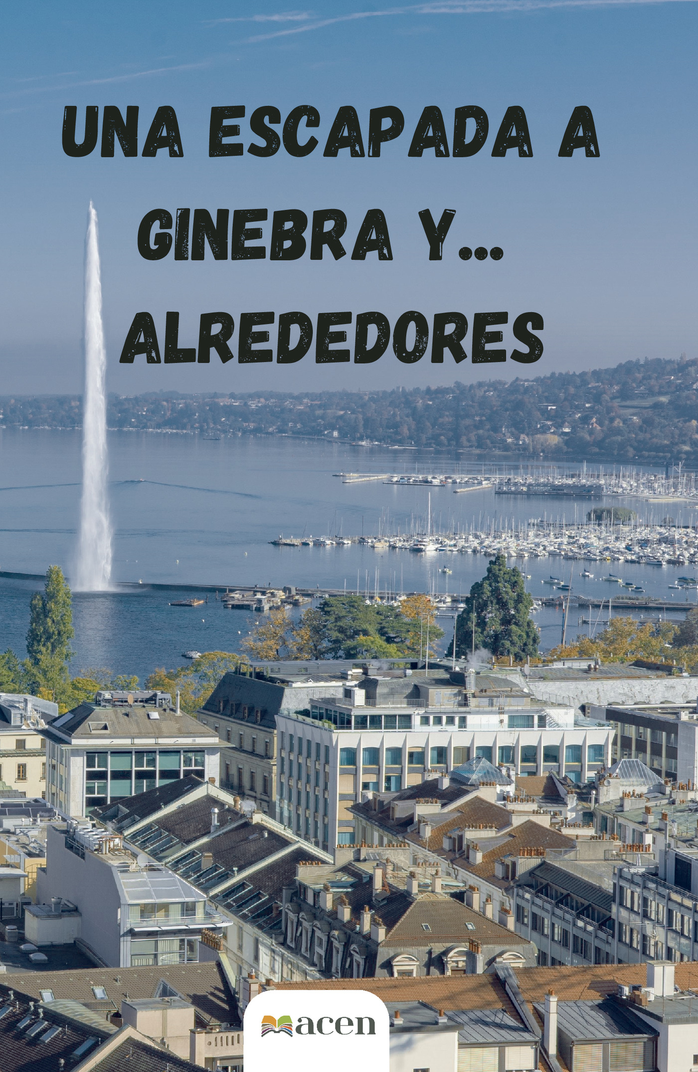 Portada de Una escapada a Ginebra y... Alrededores · Marta Senent Ramos