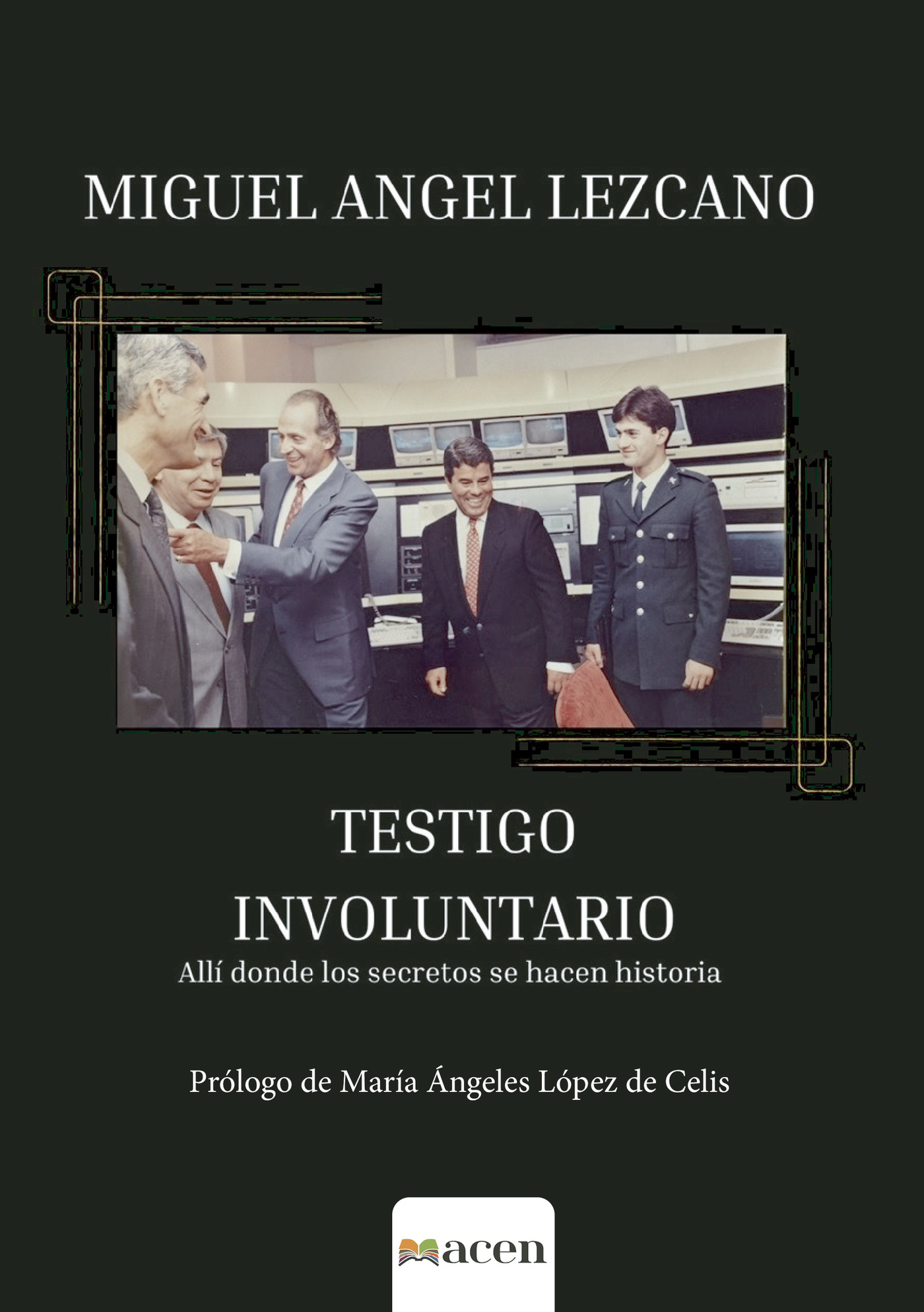 Portada de Testigo involuntario · Miguel Ángel Lezcano López