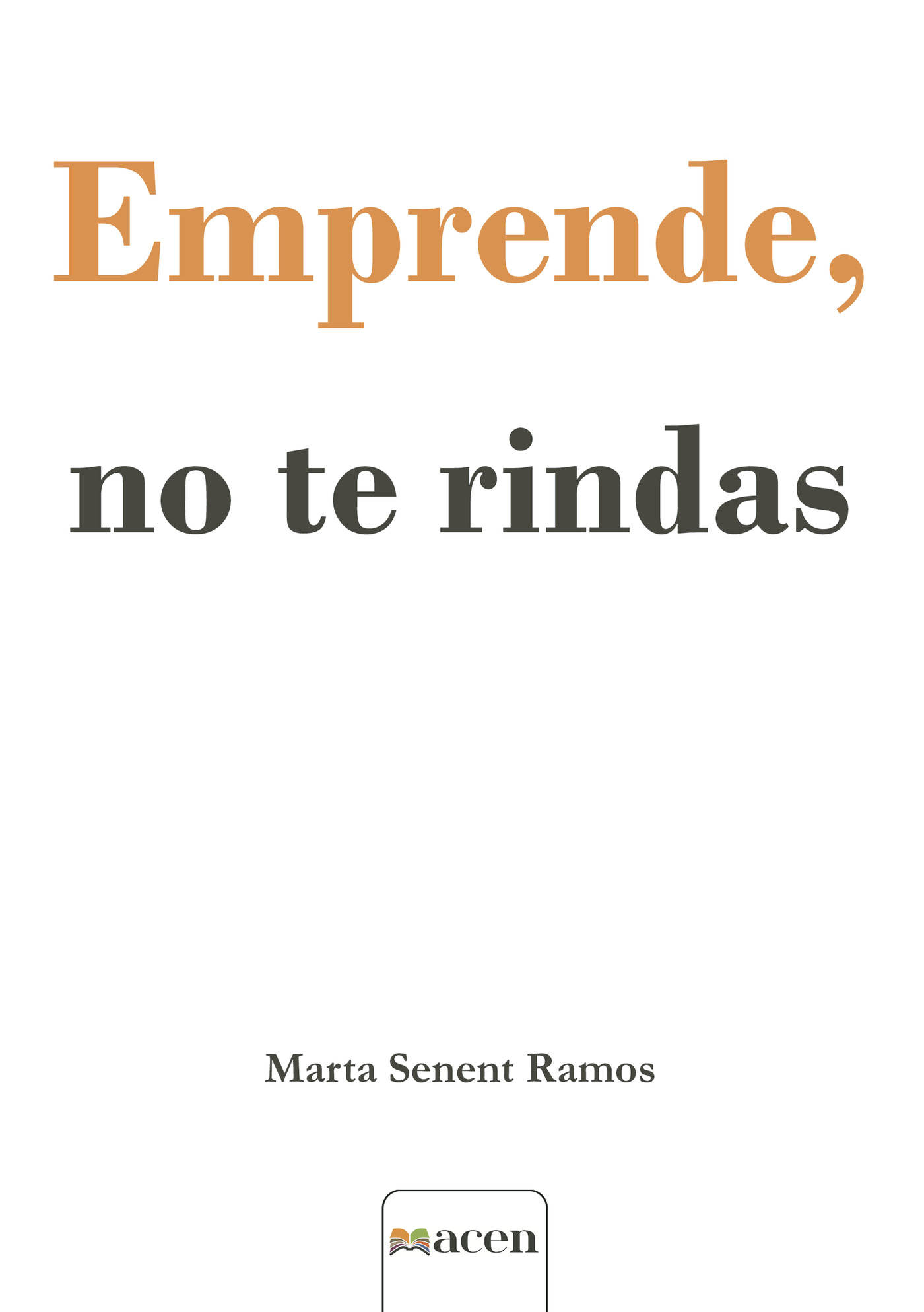 Portada de Emprende, no te rindas