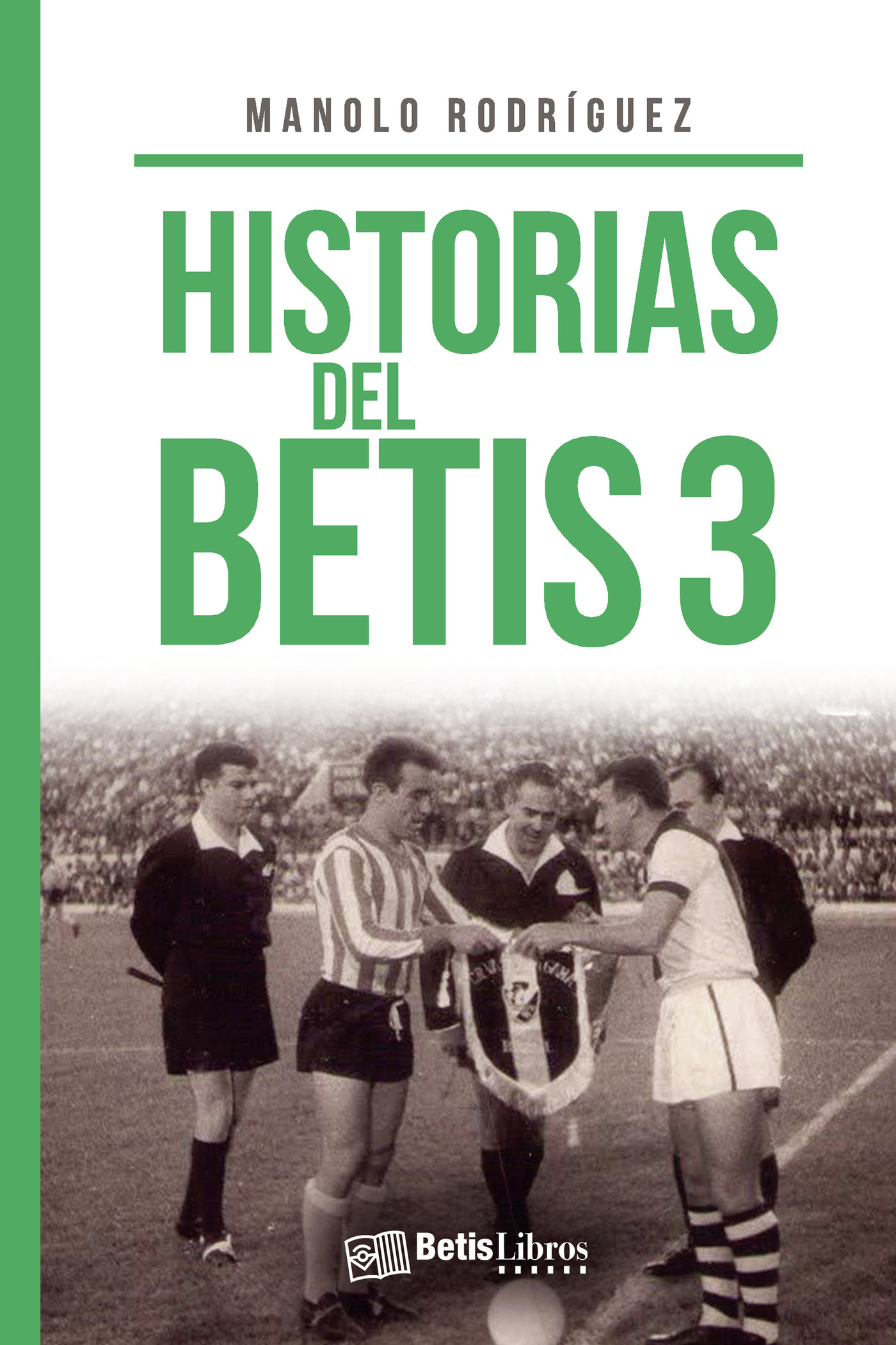 Portada de Historias del Betis 3