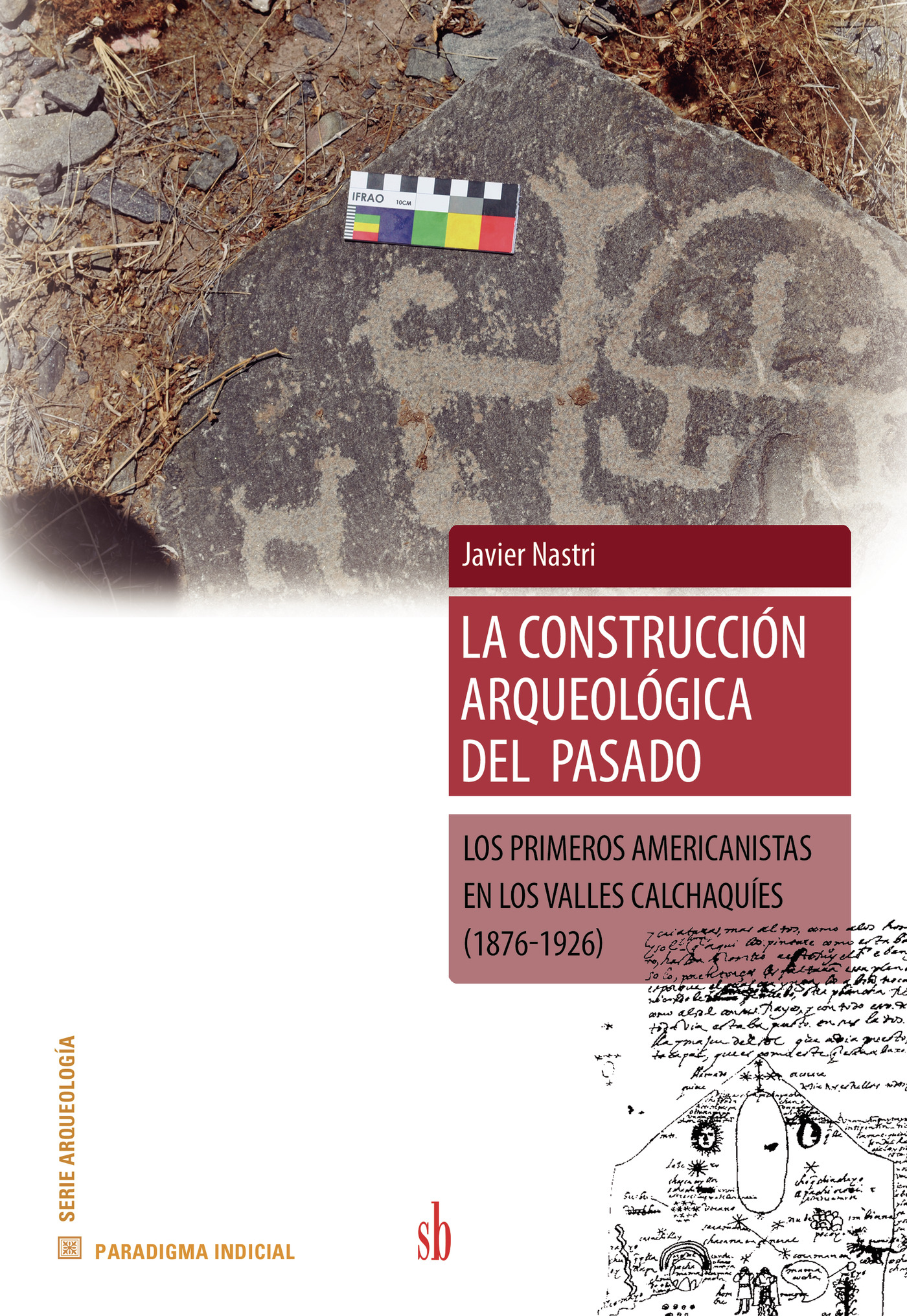 Portada de La construcción arqueológica del pasado