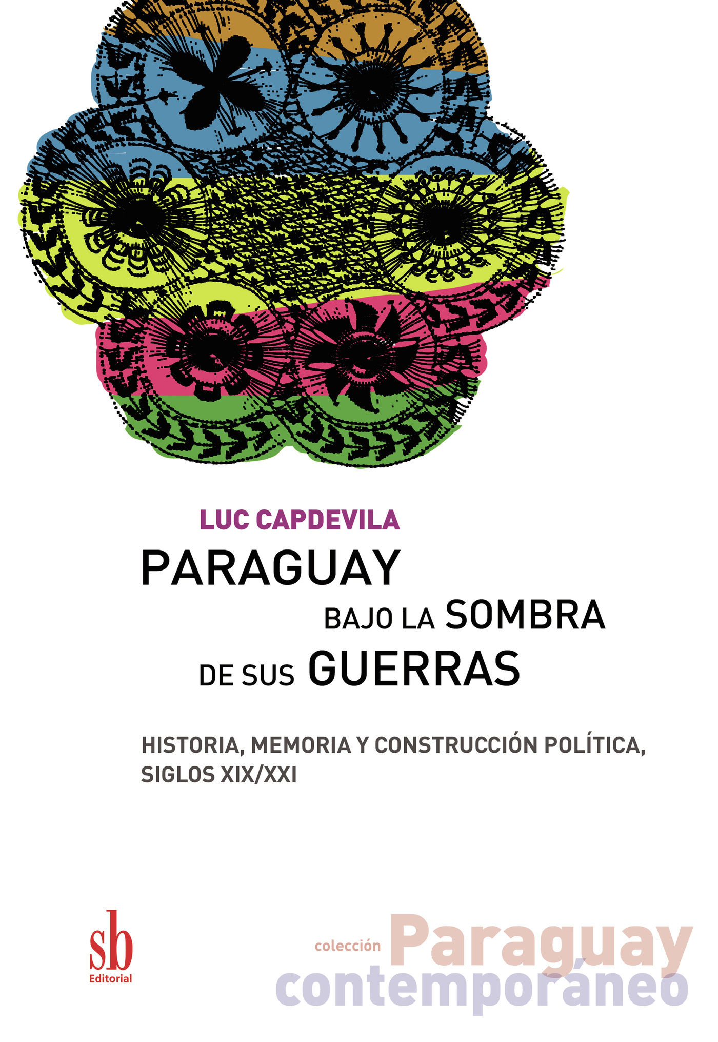Portada de Paraguay bajo la sombra de sus guerras