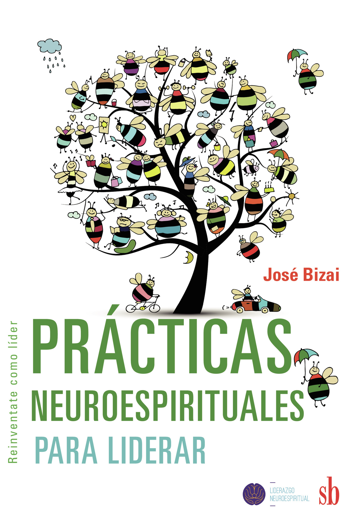 Portada de Prácticas neuroespirituales para liderar · José Bizai