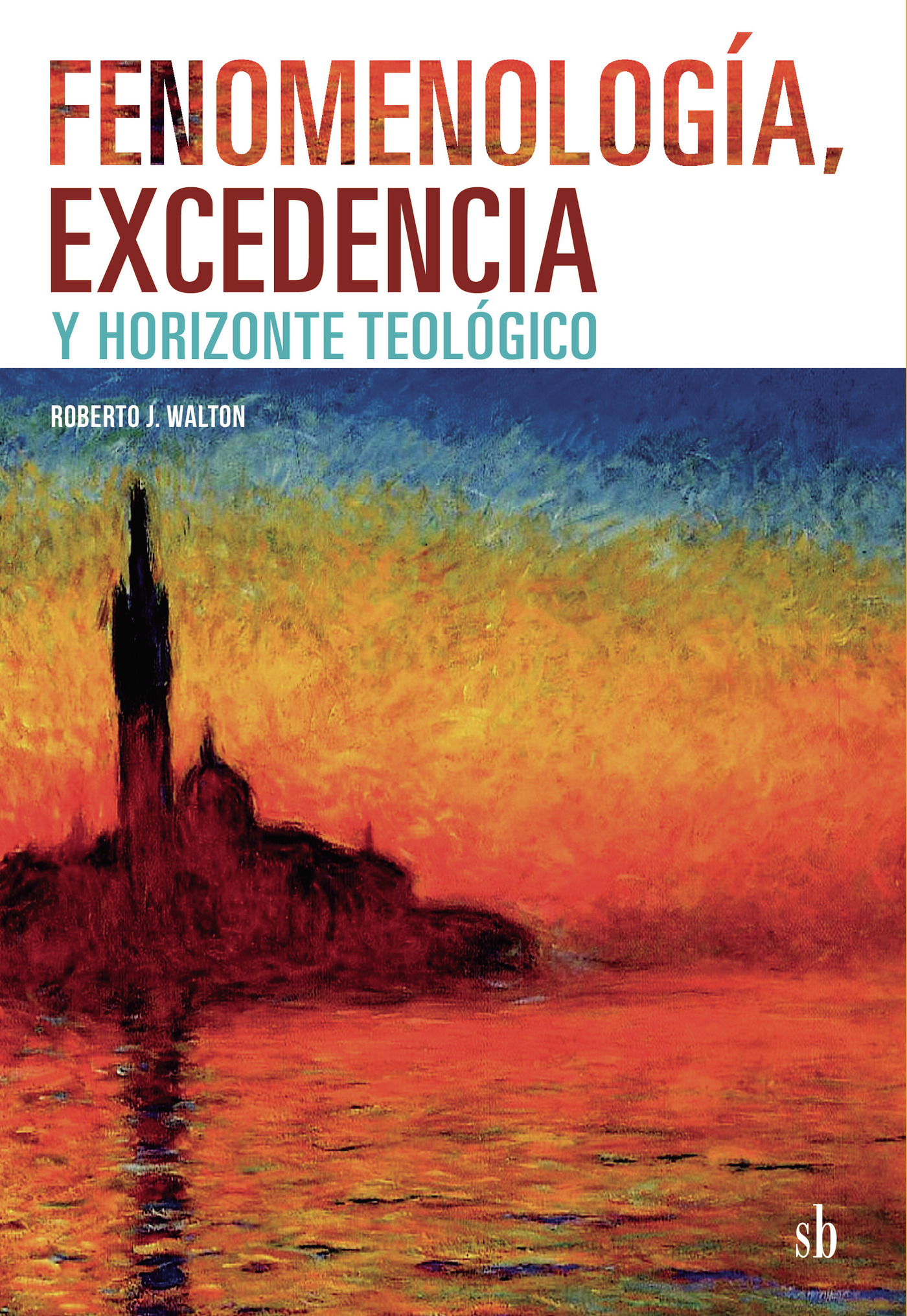 Portada de Fenomenología, excedencia y horizonte teológico
