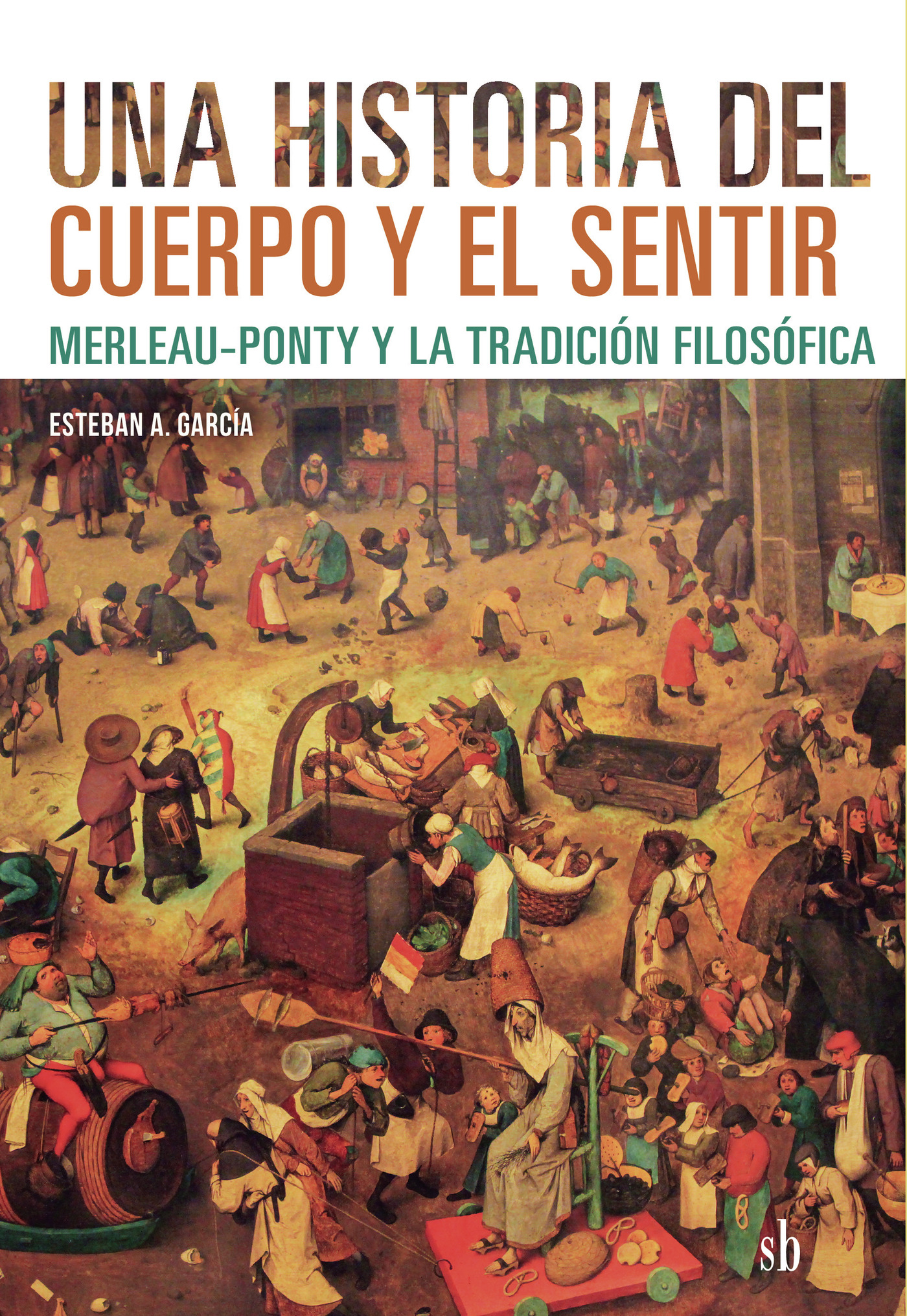 Portada de Una historia del cuerpo y el sentir