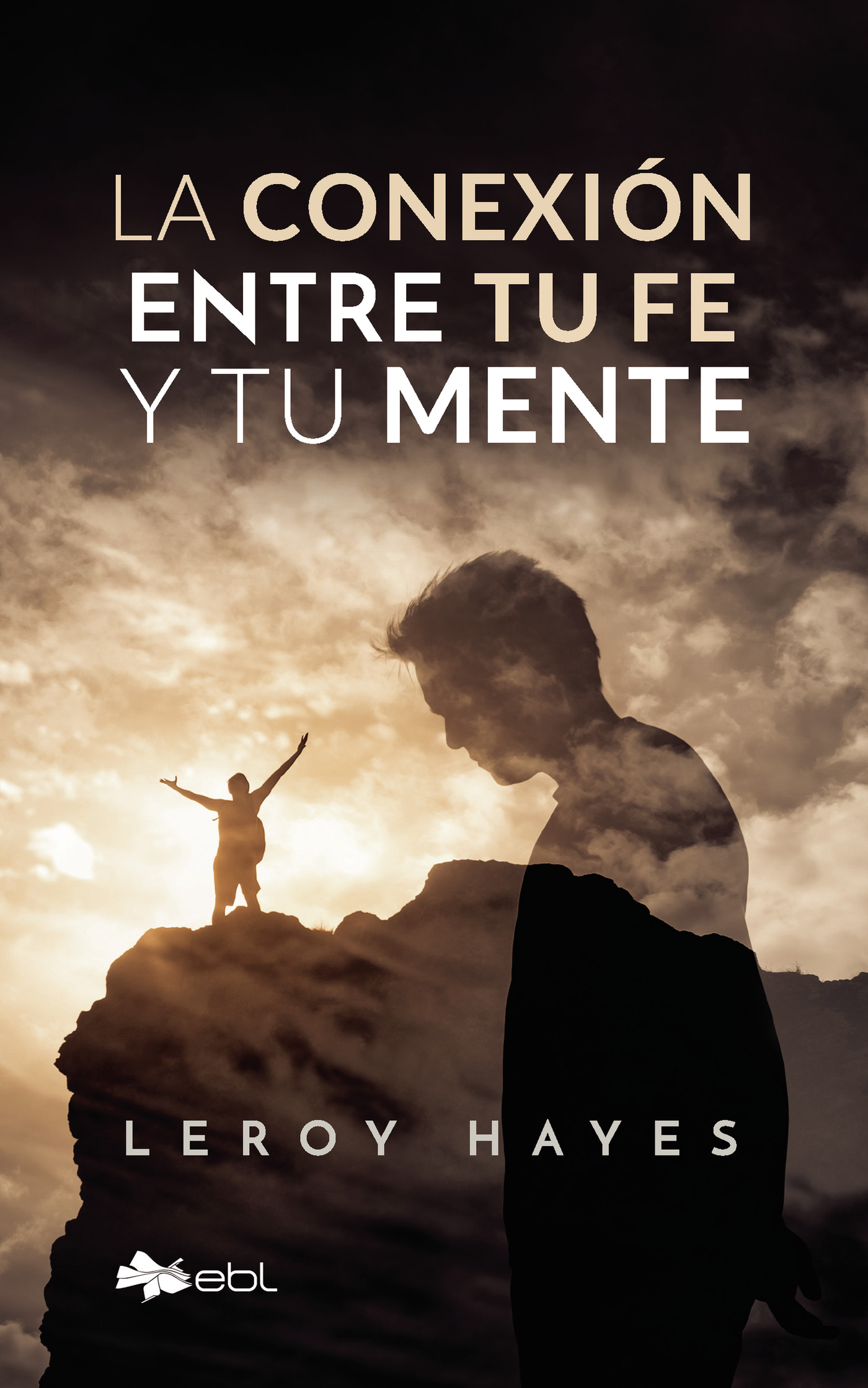 Portada de La conexión entre tu fe y tu mente