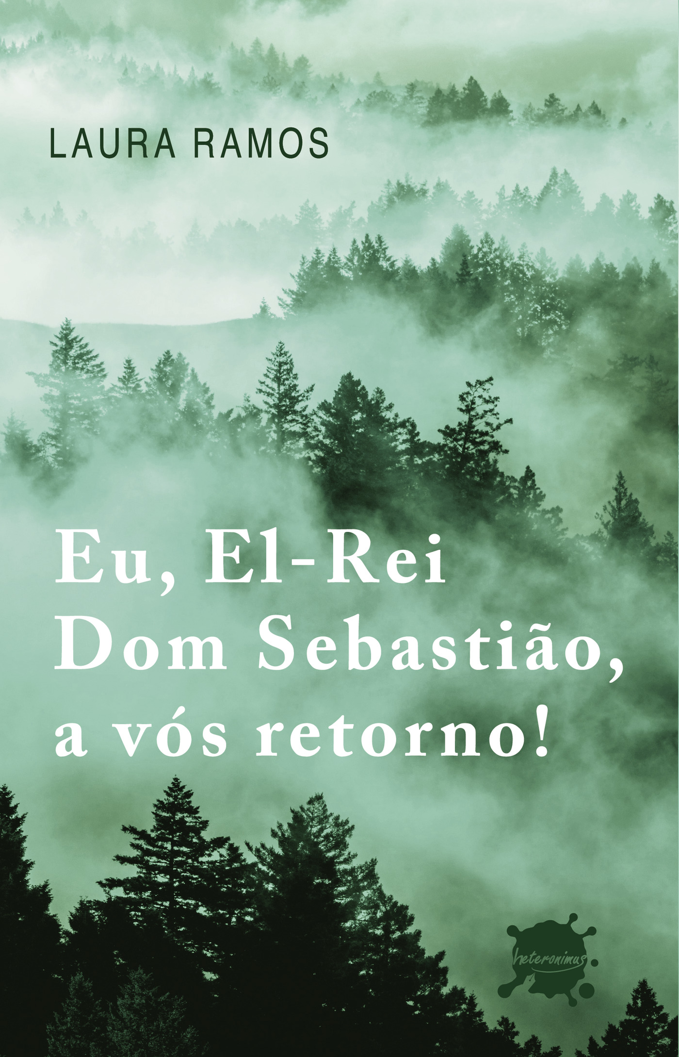 Portada de EU, EL-REI DOM SEBASTIÛÉO, A VÓS RETORNO!
