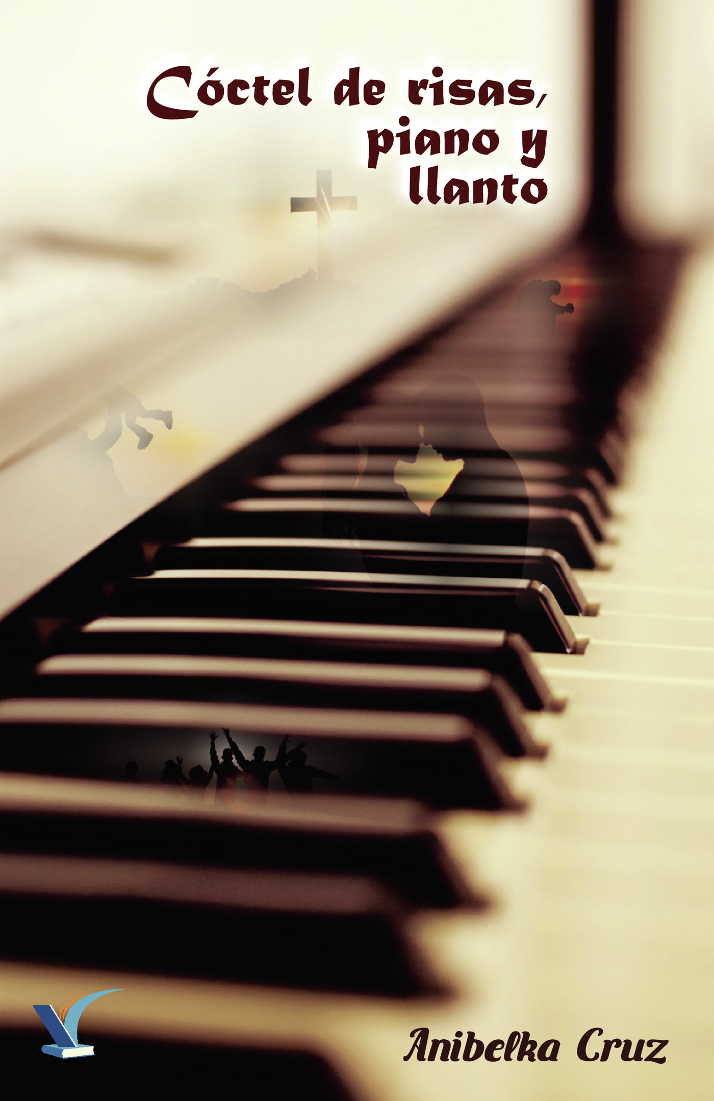 Portada de Cóctel de risas, Piano y llanto · Anibelka Cruz