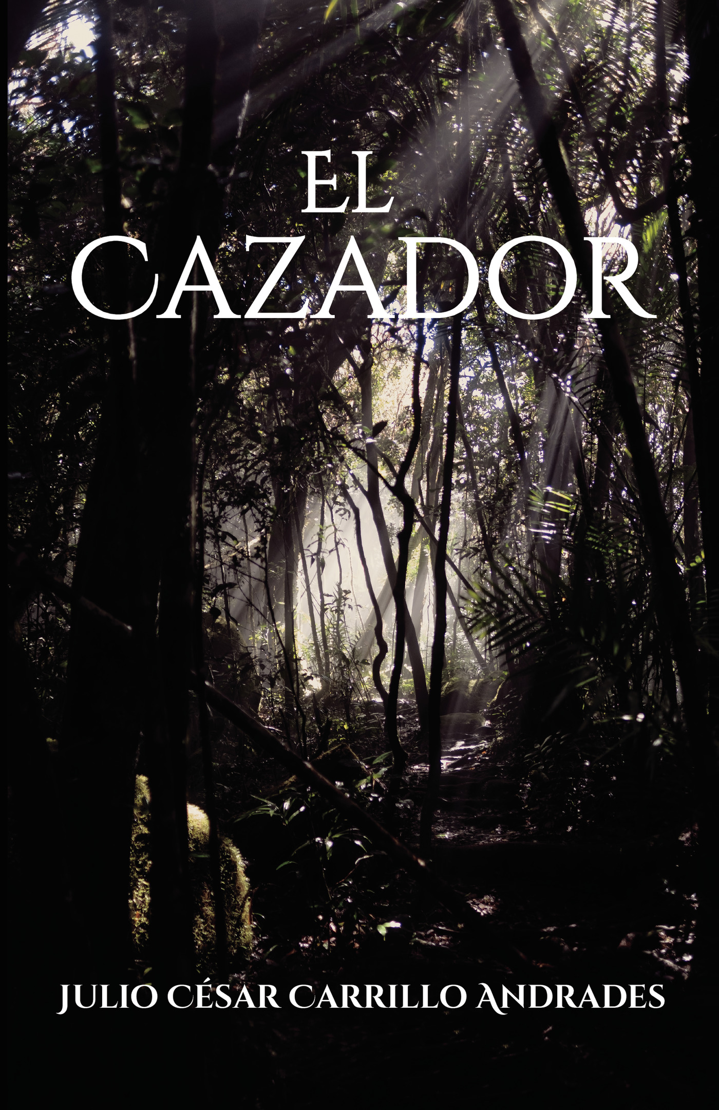 Portada de El cazador · Julio César Carrillo Andrades
