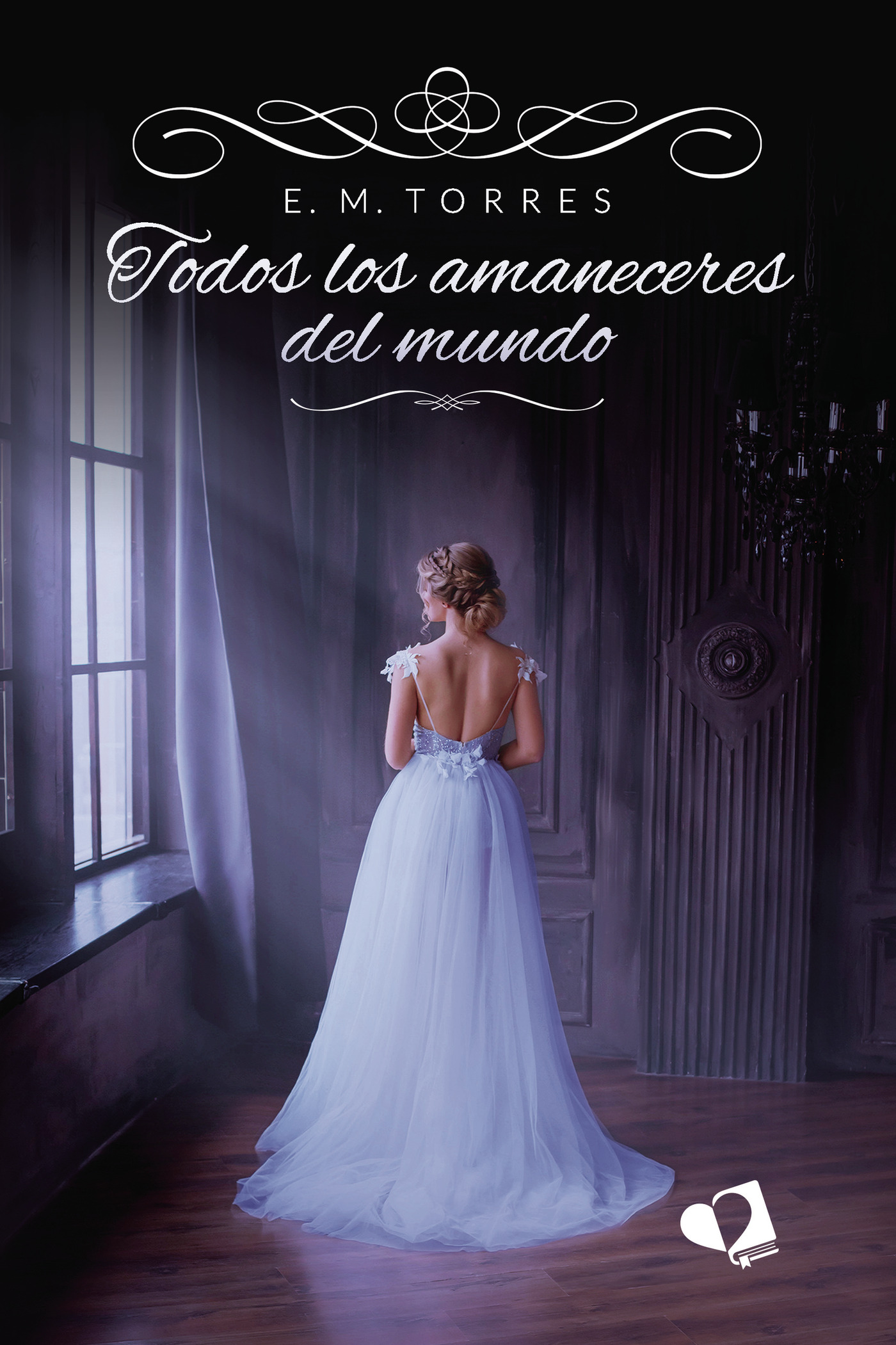 Portada de Todos los amaneceres del mundo · E. M Torres
