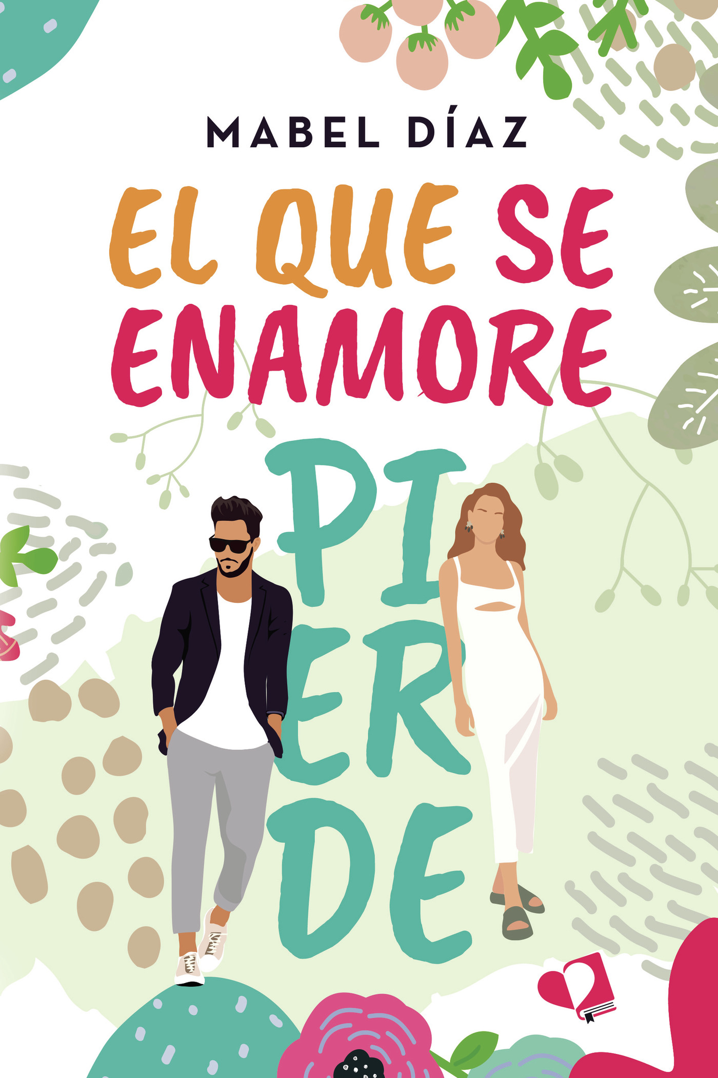 Portada de El que se enamore pierde · Mabel Díaz