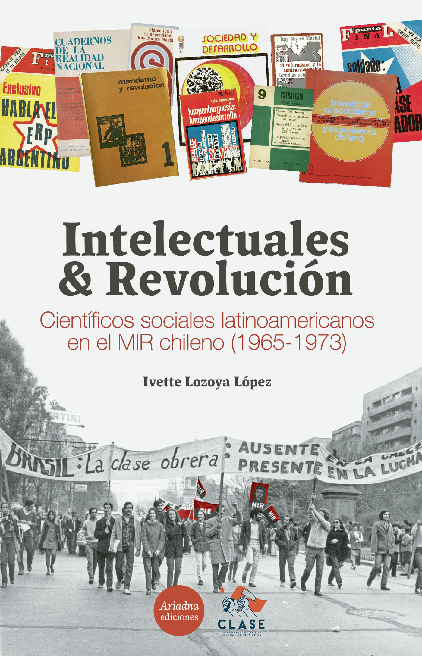 Portada de Intelectuales y revolución. Científicos sociales latinoamericanos en el MIR chileno (1965-1973)