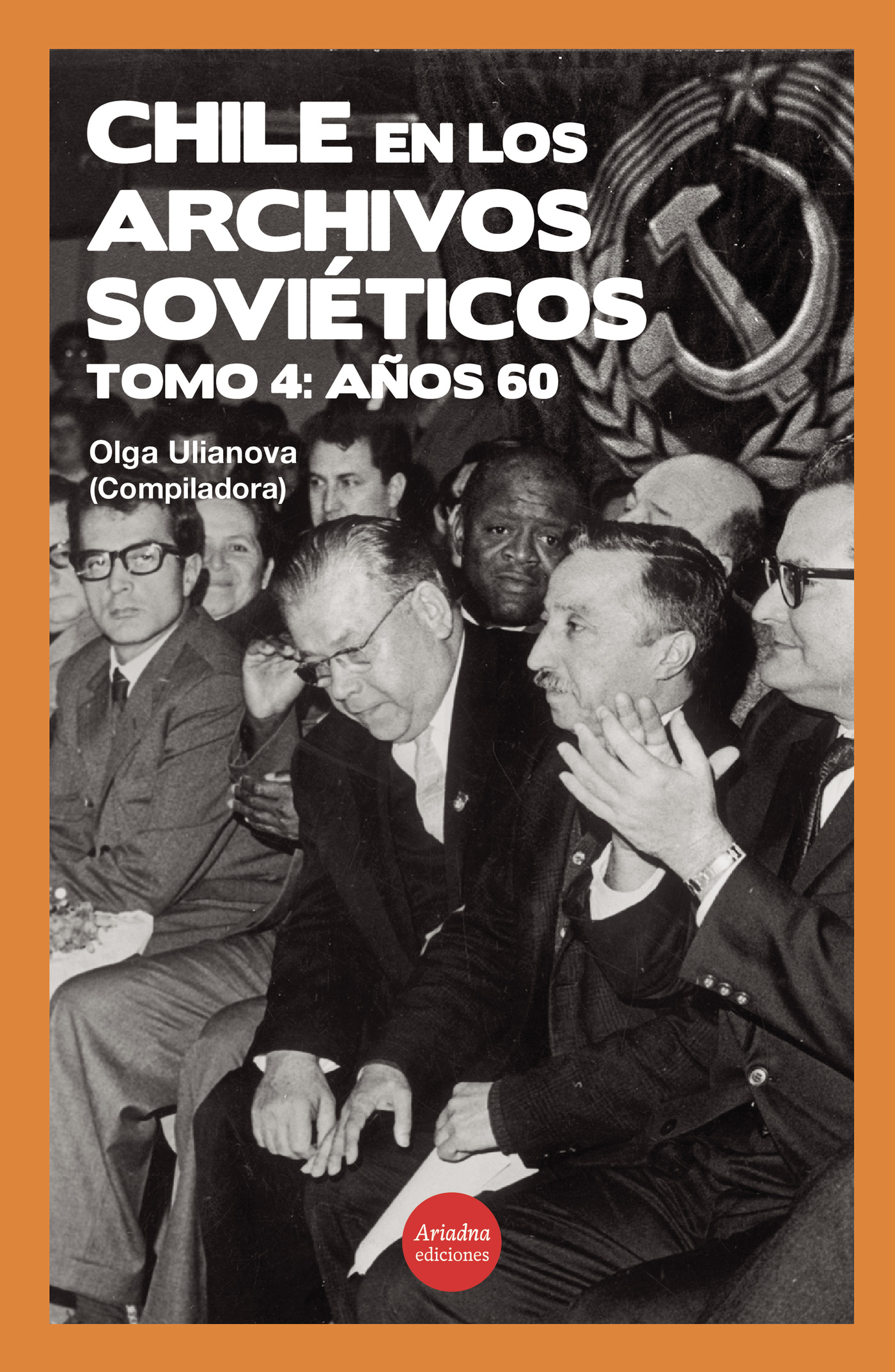 Portada de Chile en los archivos soviéticos: años 60, Tomo 4