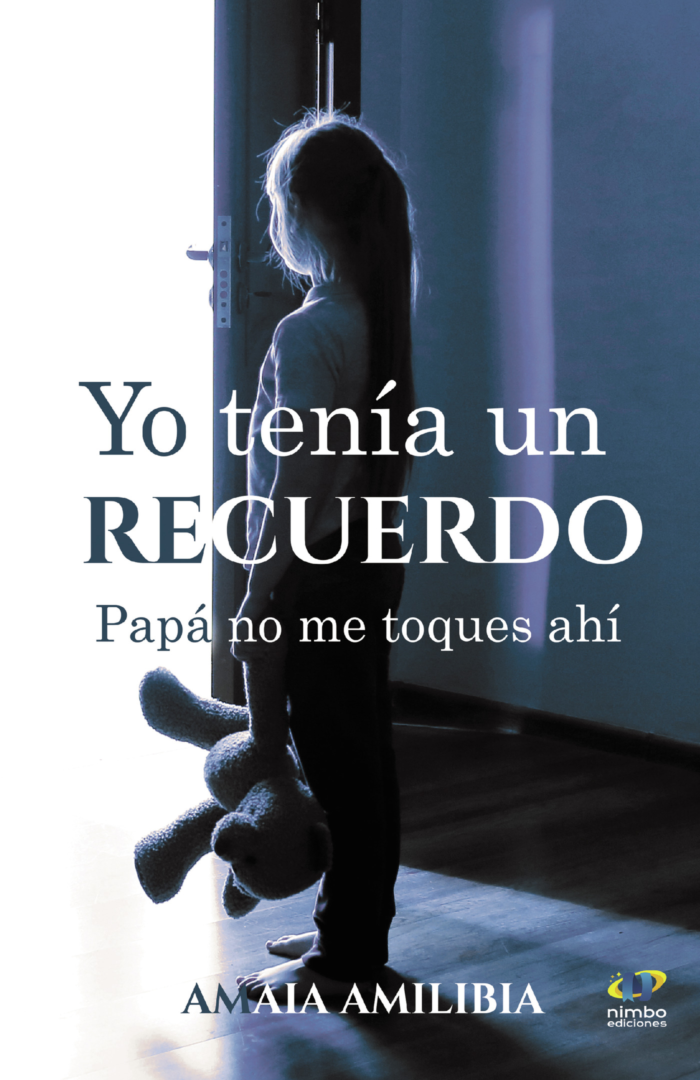 Portada de Yo tenía un recuerdo. Papá no me toques ahí