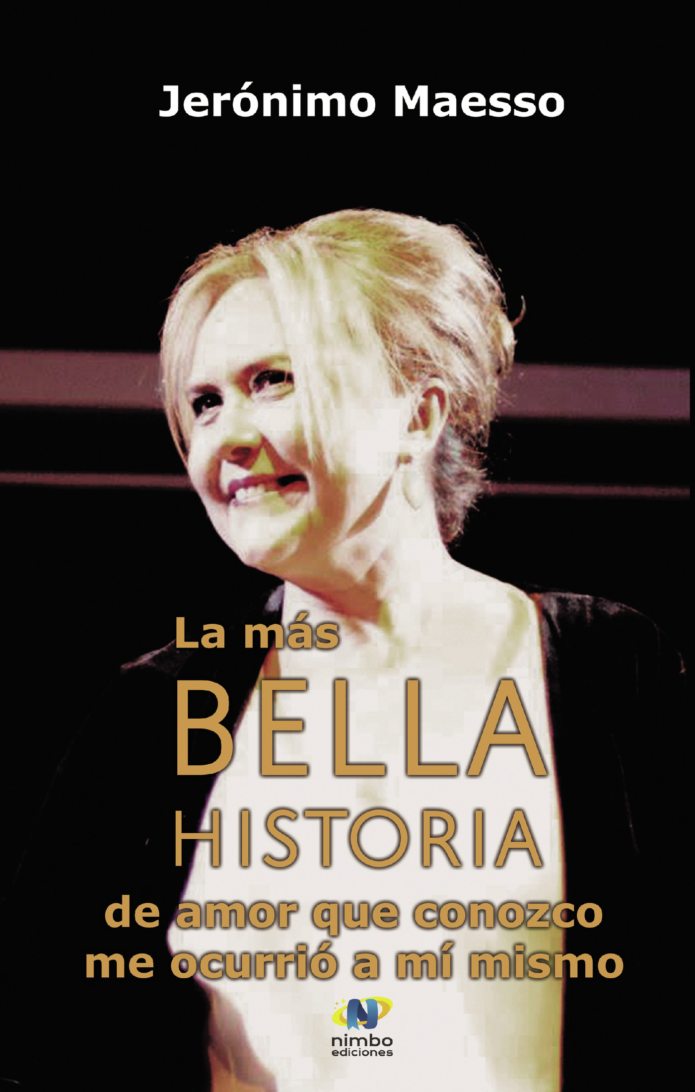 Portada de La más bella historia de amor que conozco me ocurrió a mí