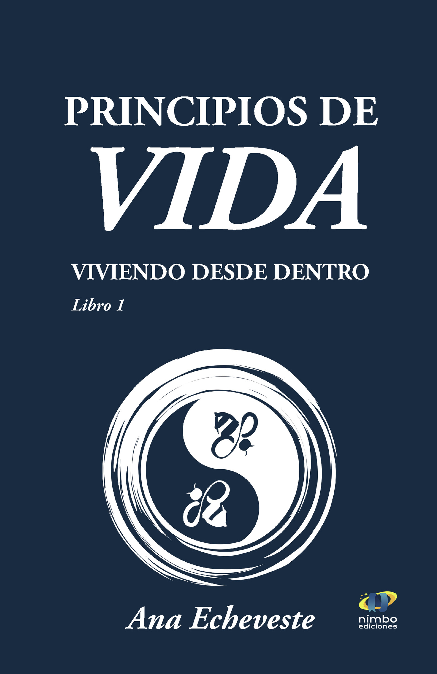 Portada de Principios de vida. Viviendo desde dentro - Libro 1 (2ª Edic)